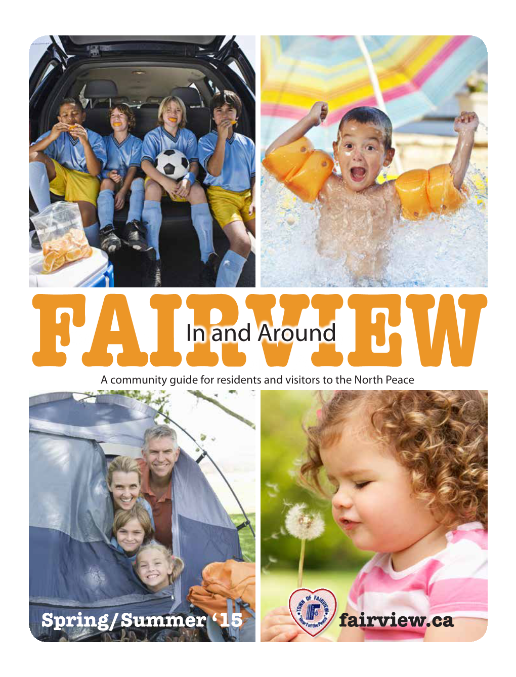 In and Around Fairview Spring/Summer 2015 the in and Around Fairview Guide TOWN of FAIRVIEW CONTACT INFORMATION Will Have 2 Issues Town Office: