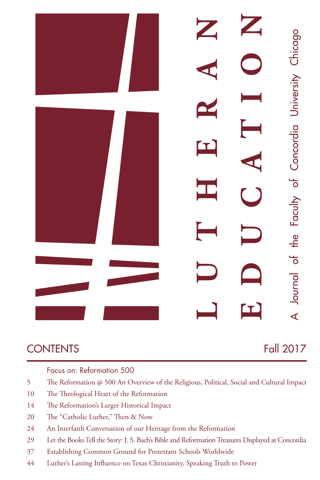 Lutheran Education Published Since 1865 by the Faculty of Concordia University Chicago Summer 2017