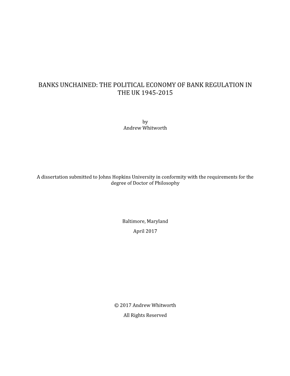 Banks Unchained: the Political Economy of Bank Regulation in the Uk 1945-2015