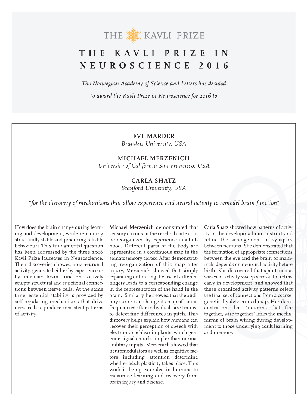 The Kavli Prize in Neuroscience 2016