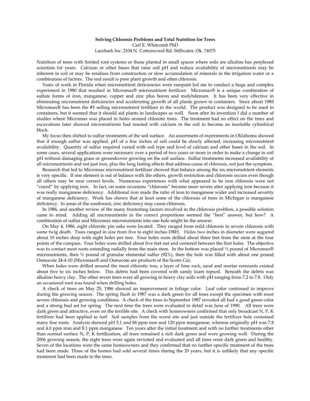 Solving Chlorosis Problems and Total Nutrition for Trees Carl E. Whitcomb Phd Lacebark Inc. 2104 N. Cottonwood Rd. Stillwater, Ok