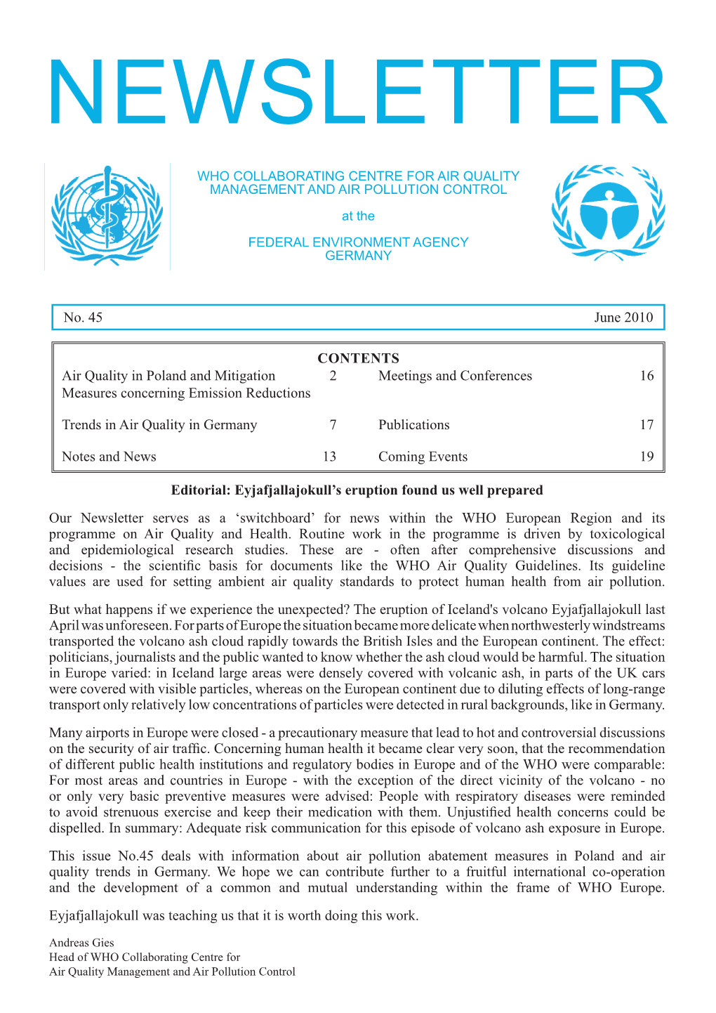 No. 45 June 2010 Contents Air Quality in Poland and Mitigation 2 Measures Concerning Emission Reductions Trends in Air Quali