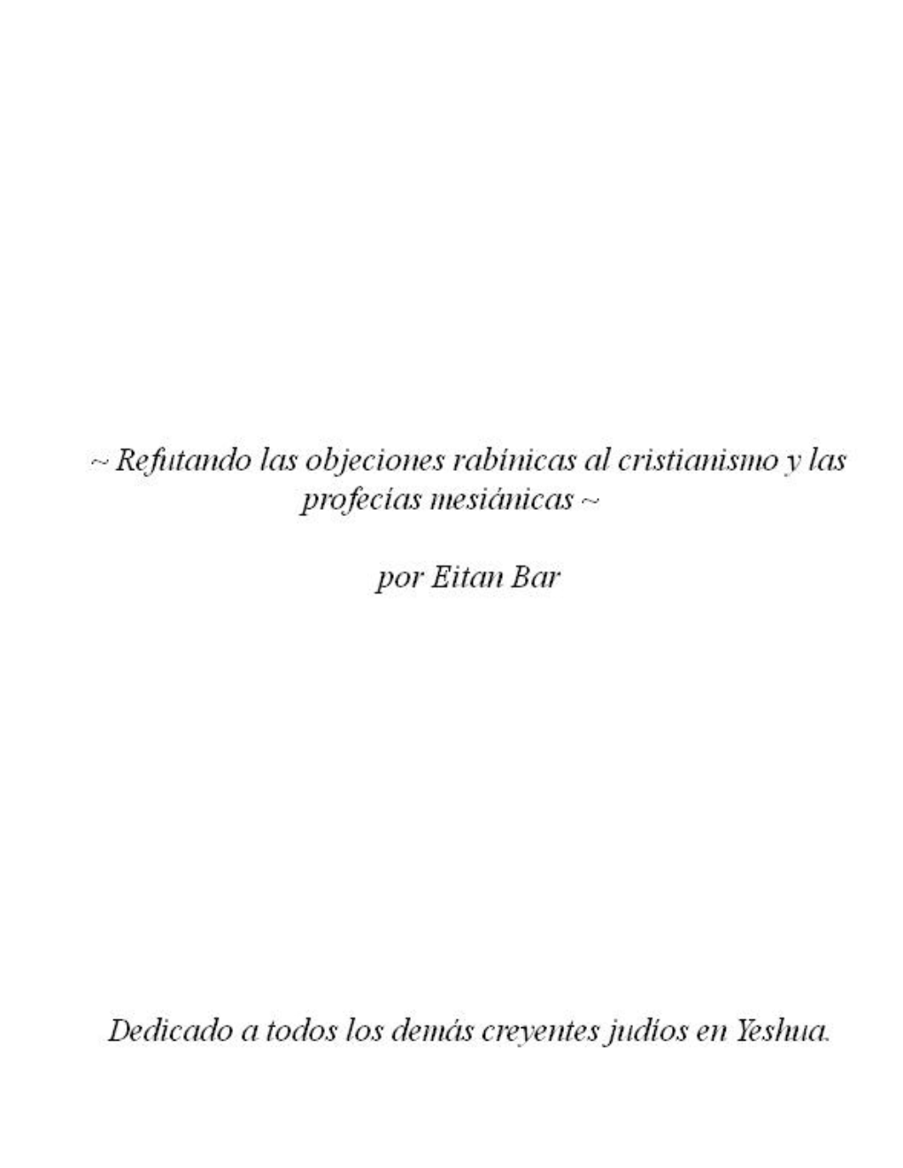 Refutando Las Objeciones Rabínicas Al Cristianismo Y Las Profecías Mesiánicas ~