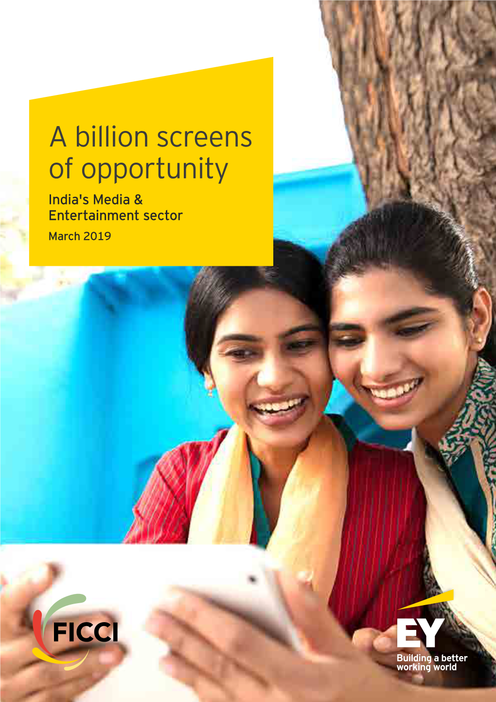 A Billion Screens of Opportunity India's Media & Entertainment Sector March 2019 Foreword