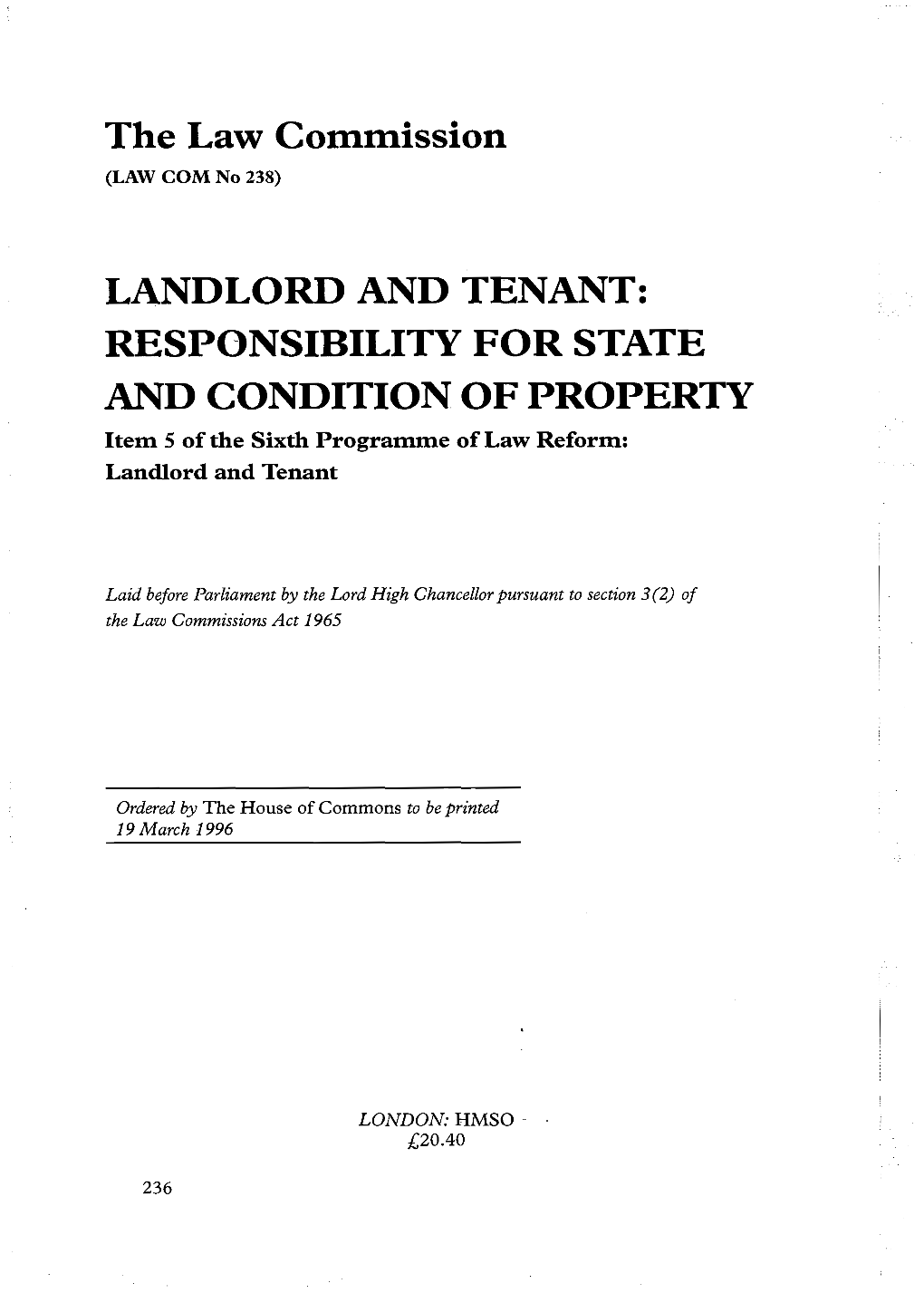LANDLORD and TENANT: RESPONSIBILITY for STATE and CONDITION of PROPERTY Item 5 of the Sixth Programme of Law Reform: Landlord and Tenant