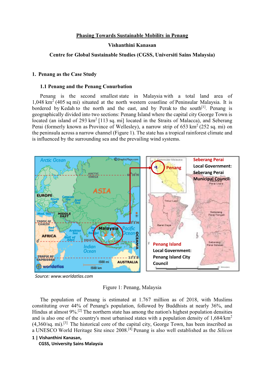 Phasing Towards Sustainable Mobility in Penang Vishanthini Kanasan Centre for Global Sustainable Studies (CGSS, Universiti Sains Malaysia)