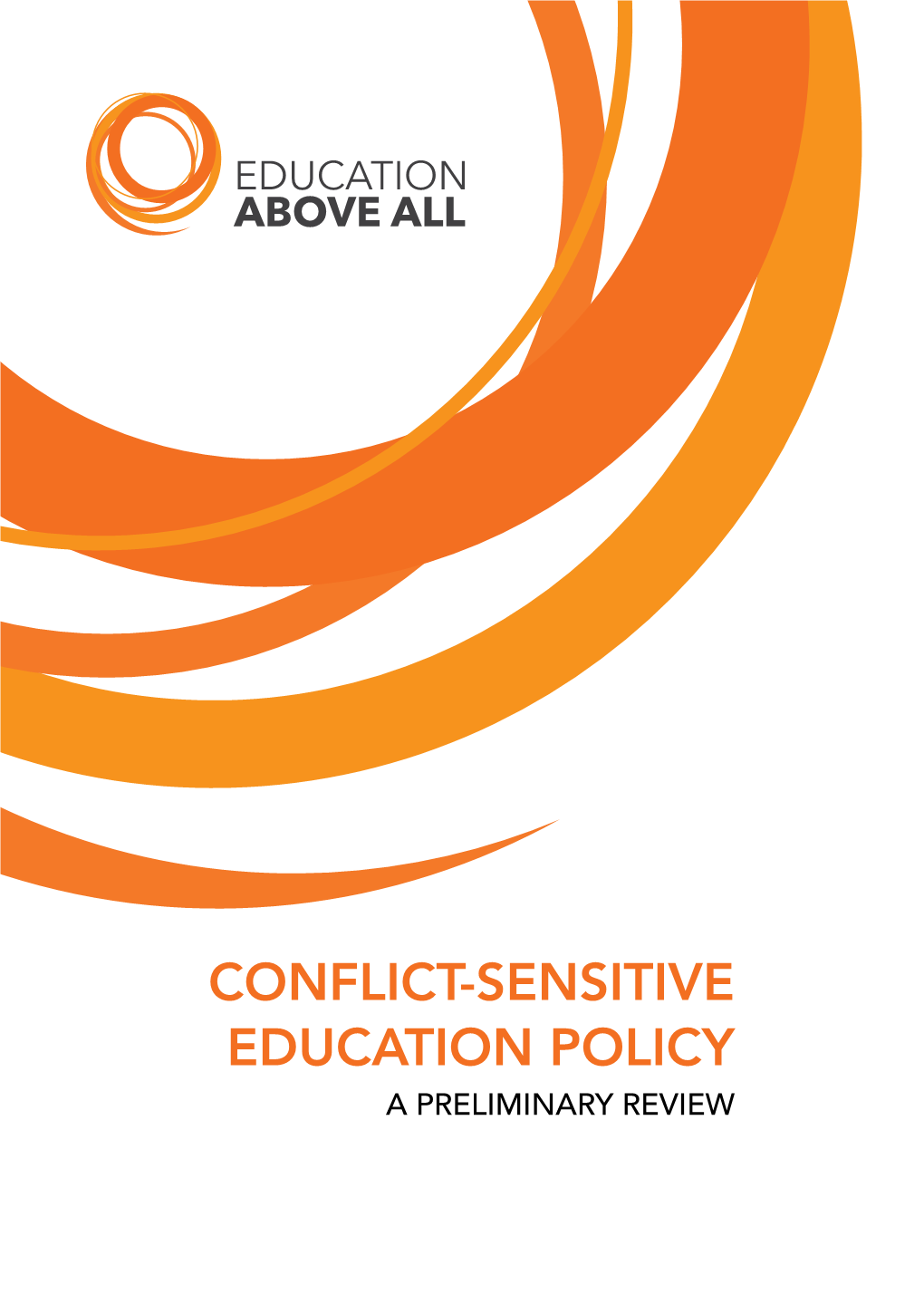 CONFLICT-SENSITIVE EDUCATION POLICY © Education Above All Doha - June 2012 a PRELIMINARY REVIEW Conflict-Sensitive Education Policy a Preliminary Review