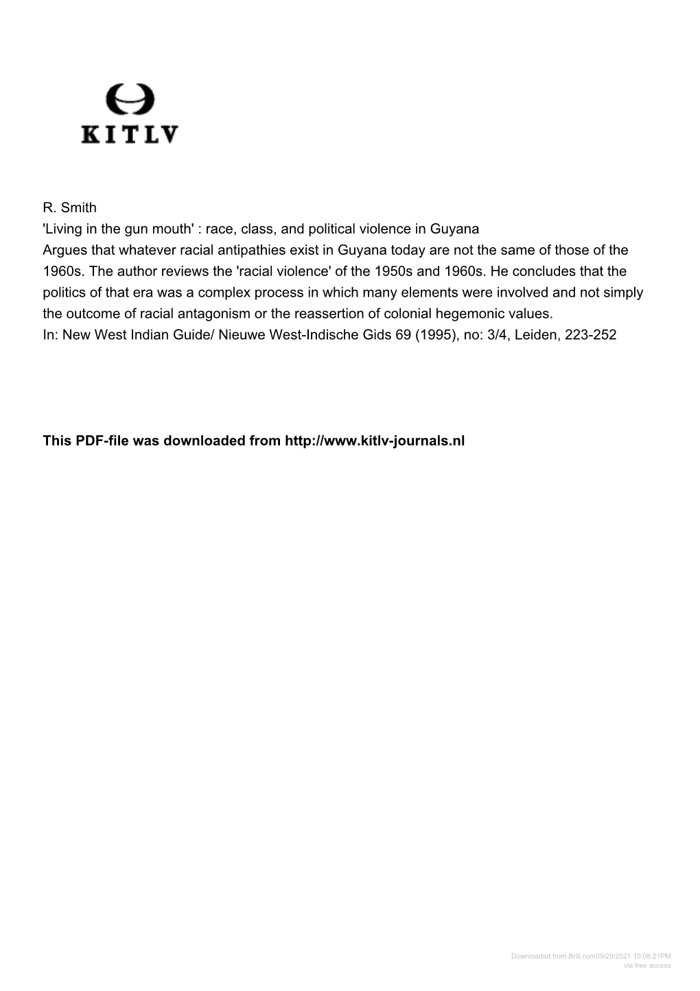 Race, Class, and Political Violence in Guyana Argues That Whatever Racial Antipathies Exist in Guyana Today Are Not the Same of Those of the 1960S