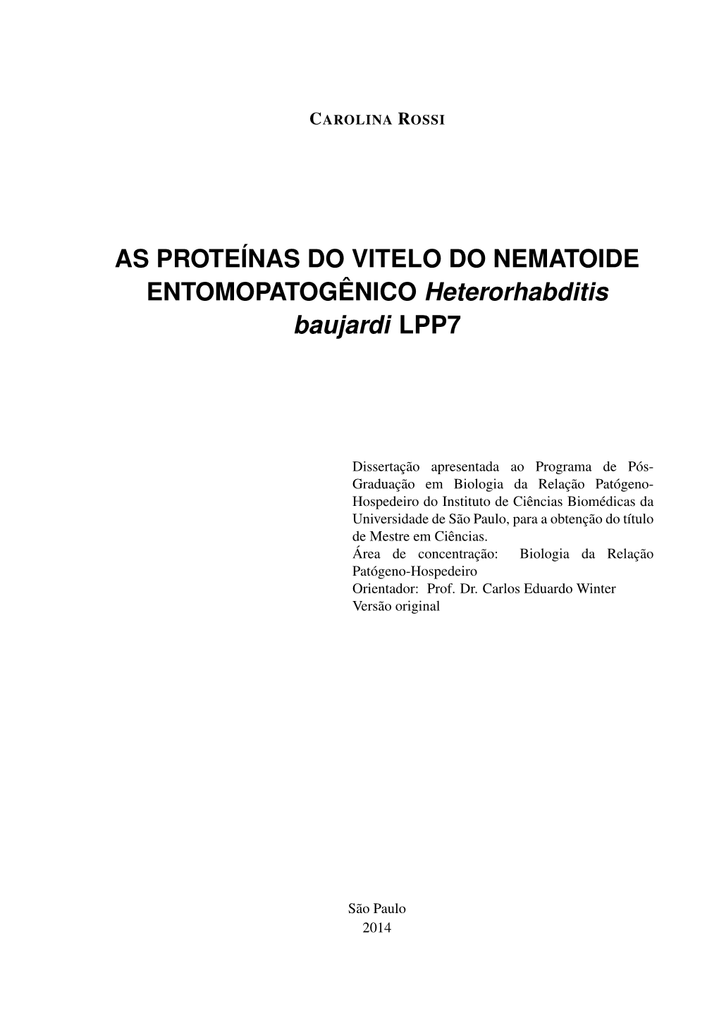 AS PROTEÍNAS DO VITELO DO NEMATOIDE ENTOMOPATOGÊNICO Heterorhabditis Baujardi LPP7