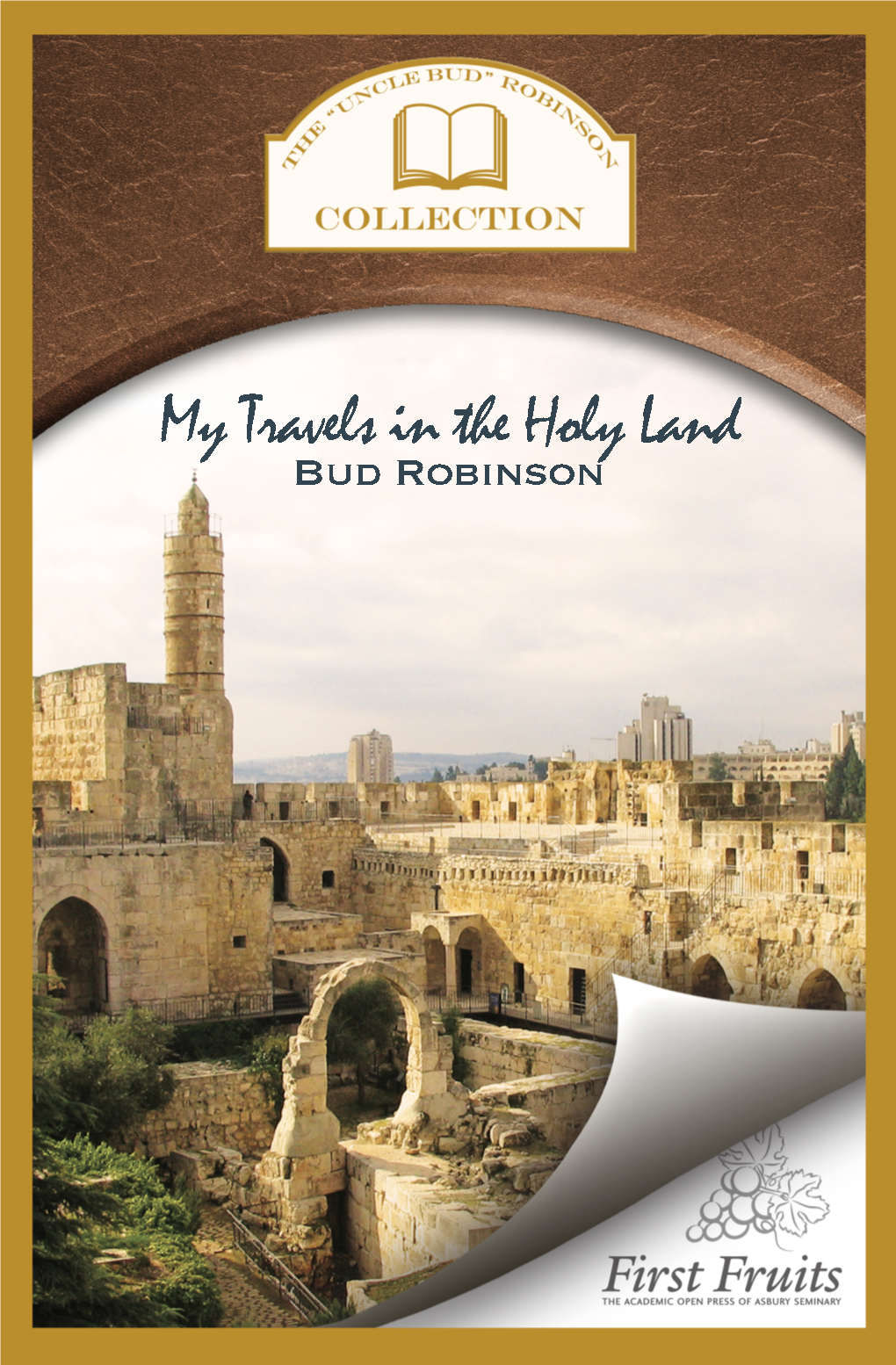 My Travels in the Holy Land Bud Robinson