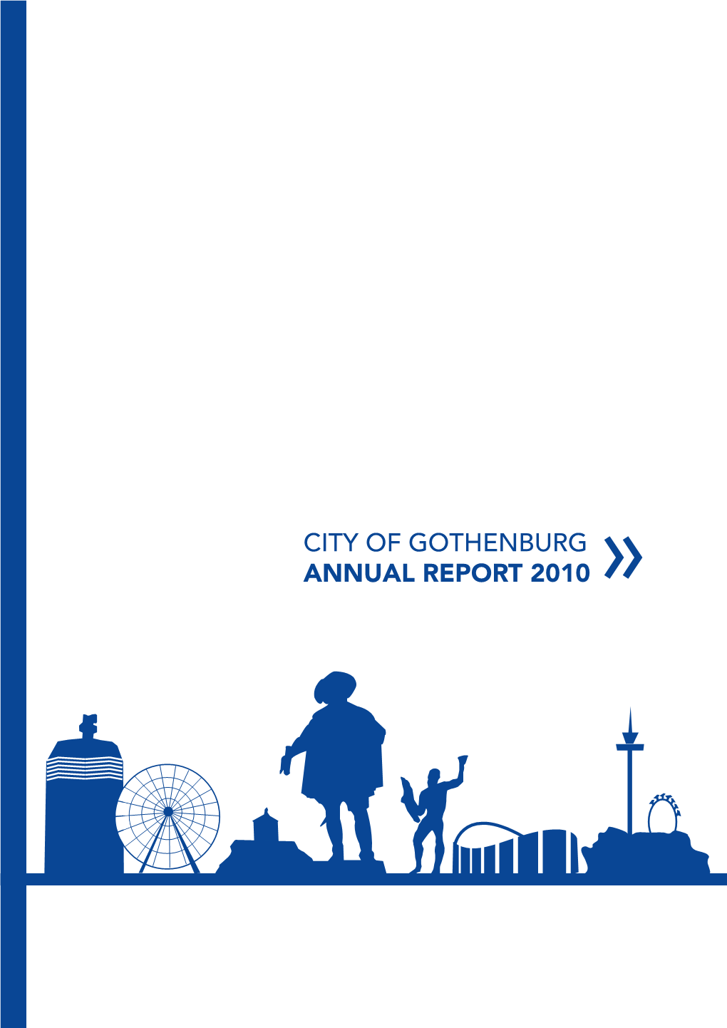 CITY of GOTHENBURG ANNUAL REPORT 2010 » Some Events During the Year Photo: Klas Eriksson