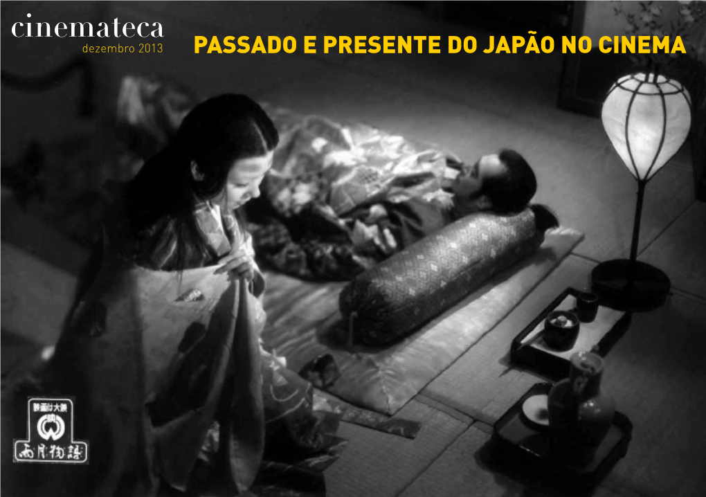 PASSADO E PRESENTE DO JAPÃO NO CINEMA PASSADO E PRESENTE DO JAPÃO NO CINEMA Em Colaboração Com a Embaixada Do Japão E a Japan Foundation