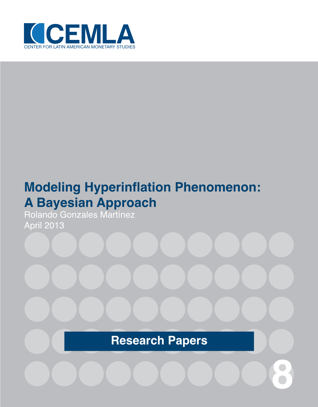 Modeling Hyperinflation Phenomenon: a Bayesian Approach Rolando Gonzales Martínez April 2013