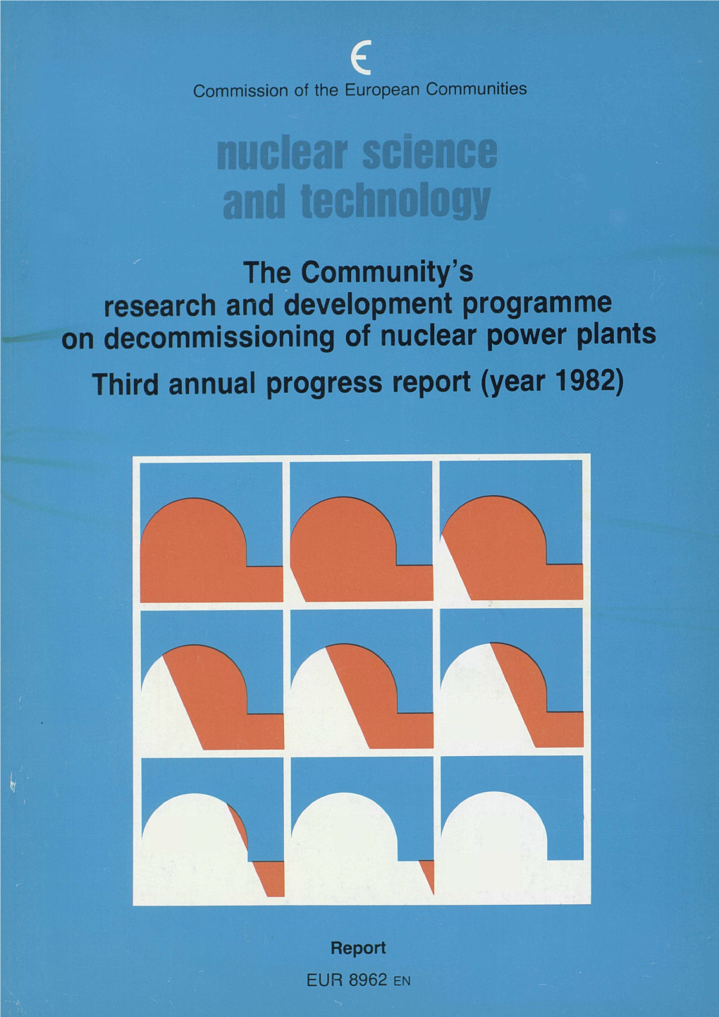 The Community's Research and Development Programme on Decommissioning of Nuclear Power Plants Third Annual Progress Report (Year 1982)