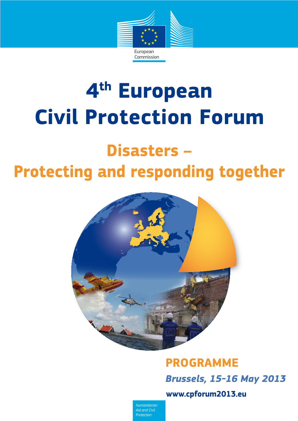 4Th European Civil Protection Forum Disasters – Protecting and Responding Together