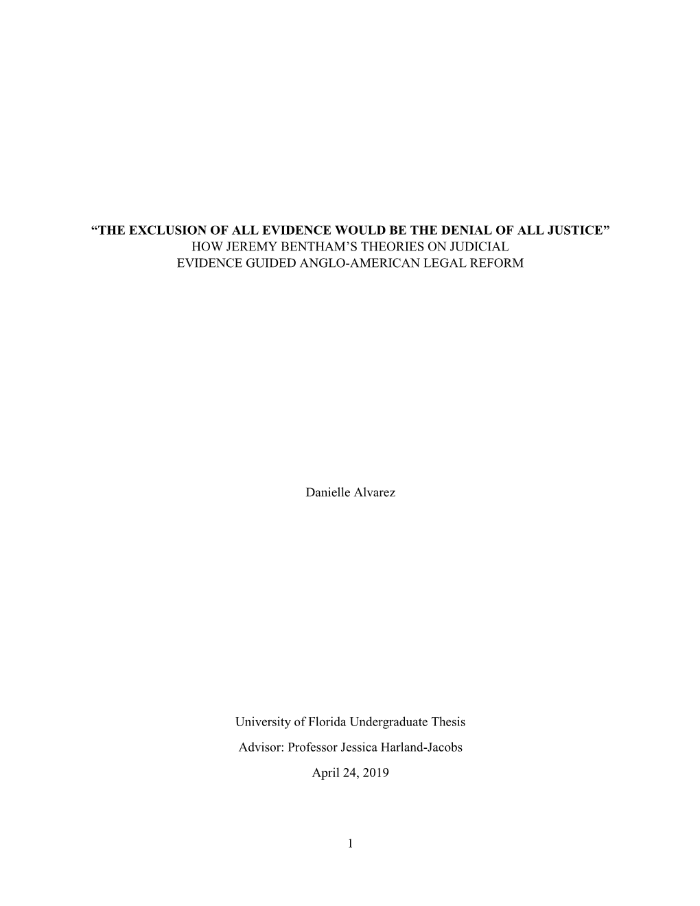 “The Exclusion of All Evidence Would Be the Denial of All Justice” How Jeremy Bentham’S Theories on Judicial Evidence Guided Anglo-American Legal Reform