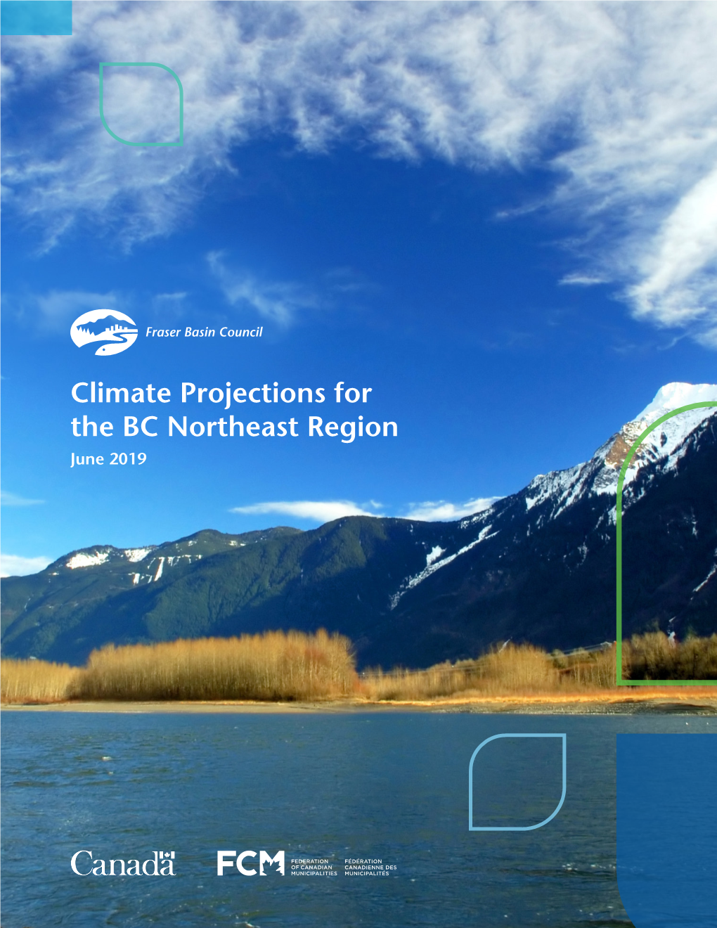 Climate Projections for the BC Northeast Region June 2019 Acknowledgements