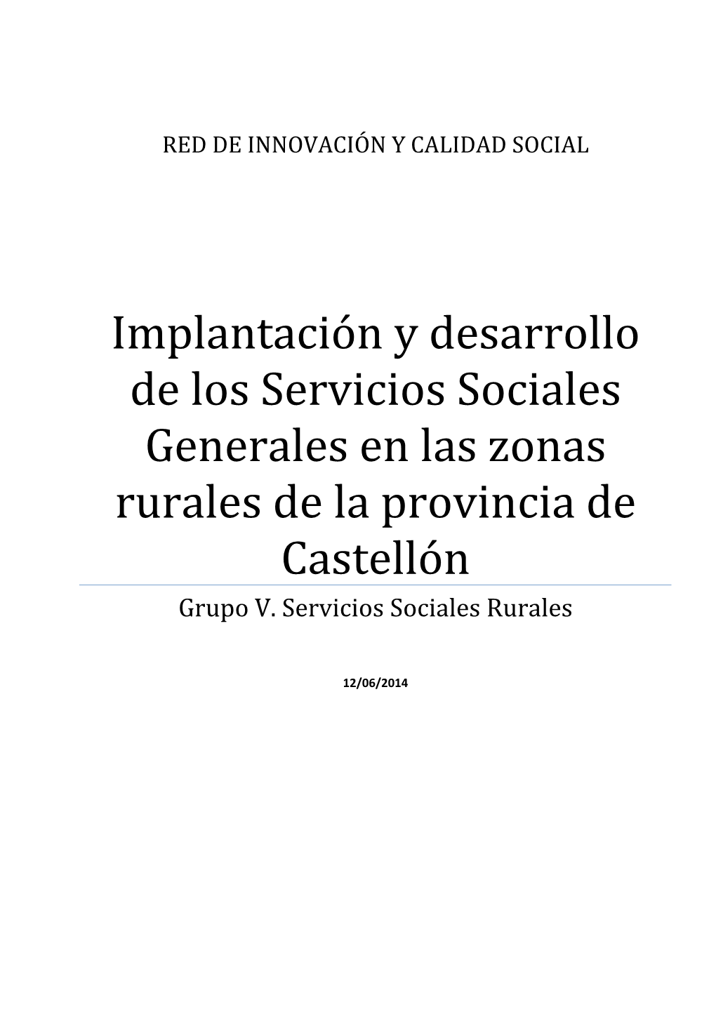 Implantación Y Desarrollo De Los Servicios Sociales Generales En Las Zonas Rurales De La Provincia De Castellón Grupo V