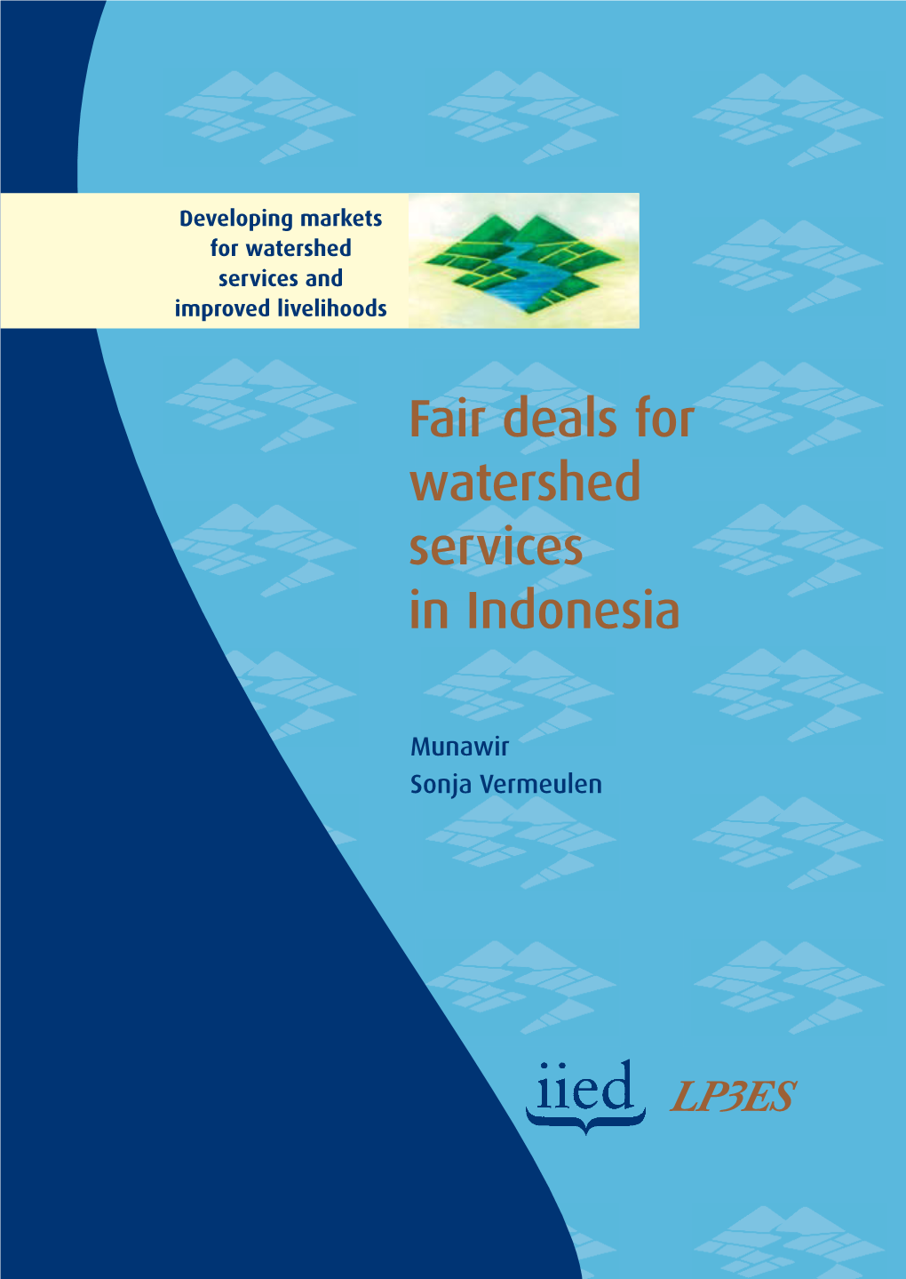 Fair Deals for Watershed Services in Indonesia