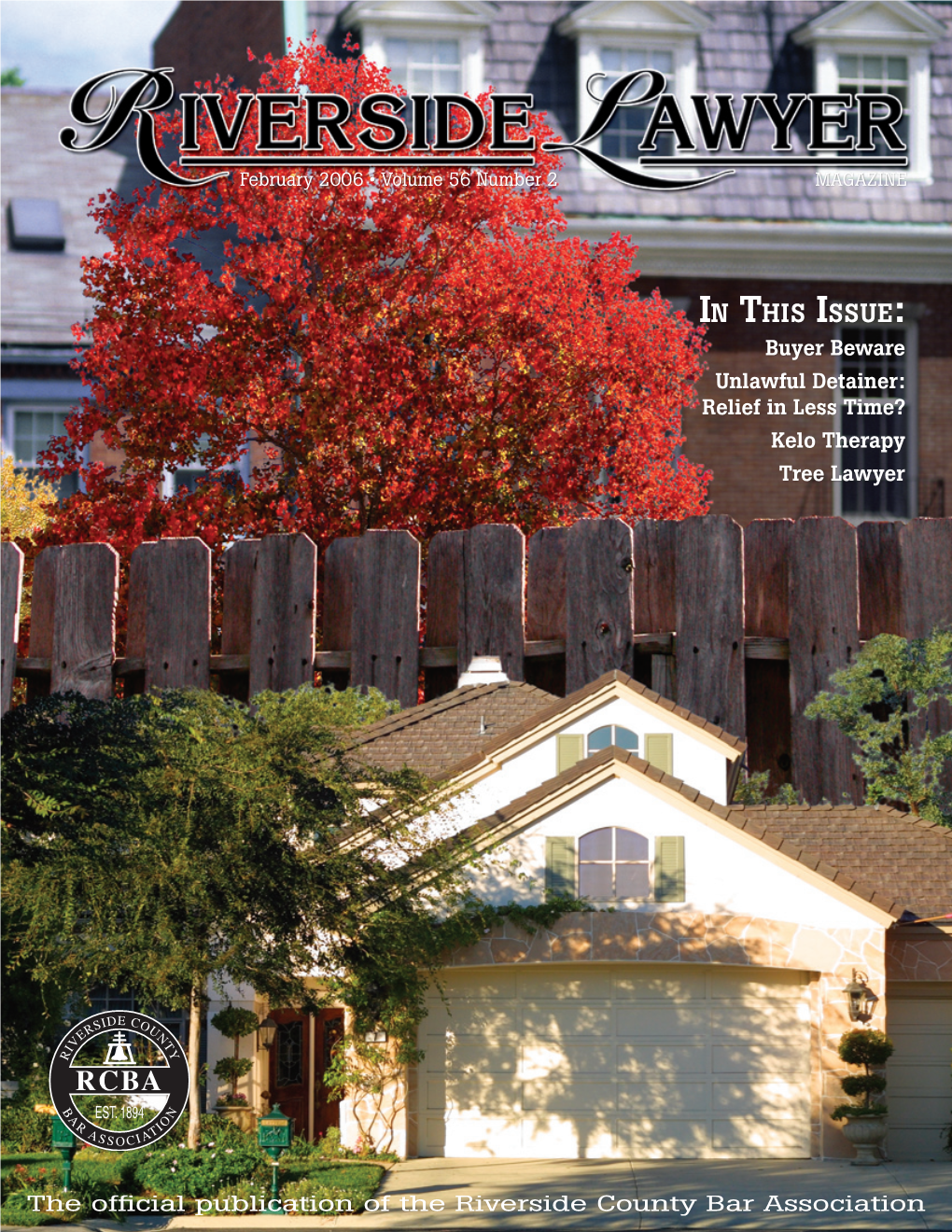 In This Issue: Buyer Beware Unlawful Detainer: Relief in Less Time? Kelo Therapy Tree Lawyer