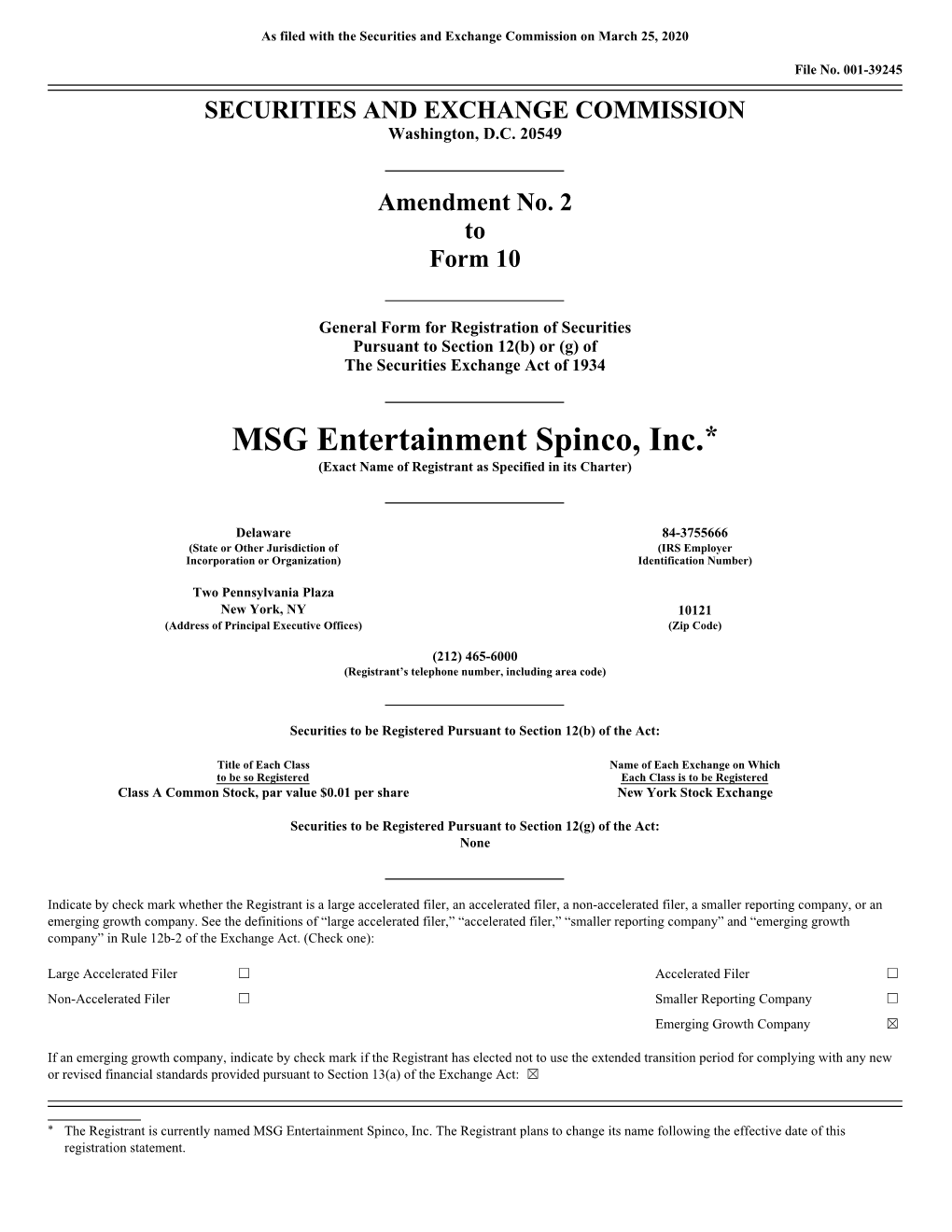 MSG Entertainment Spinco, Inc.* (Exact Name of Registrant As Specified in Its Charter)