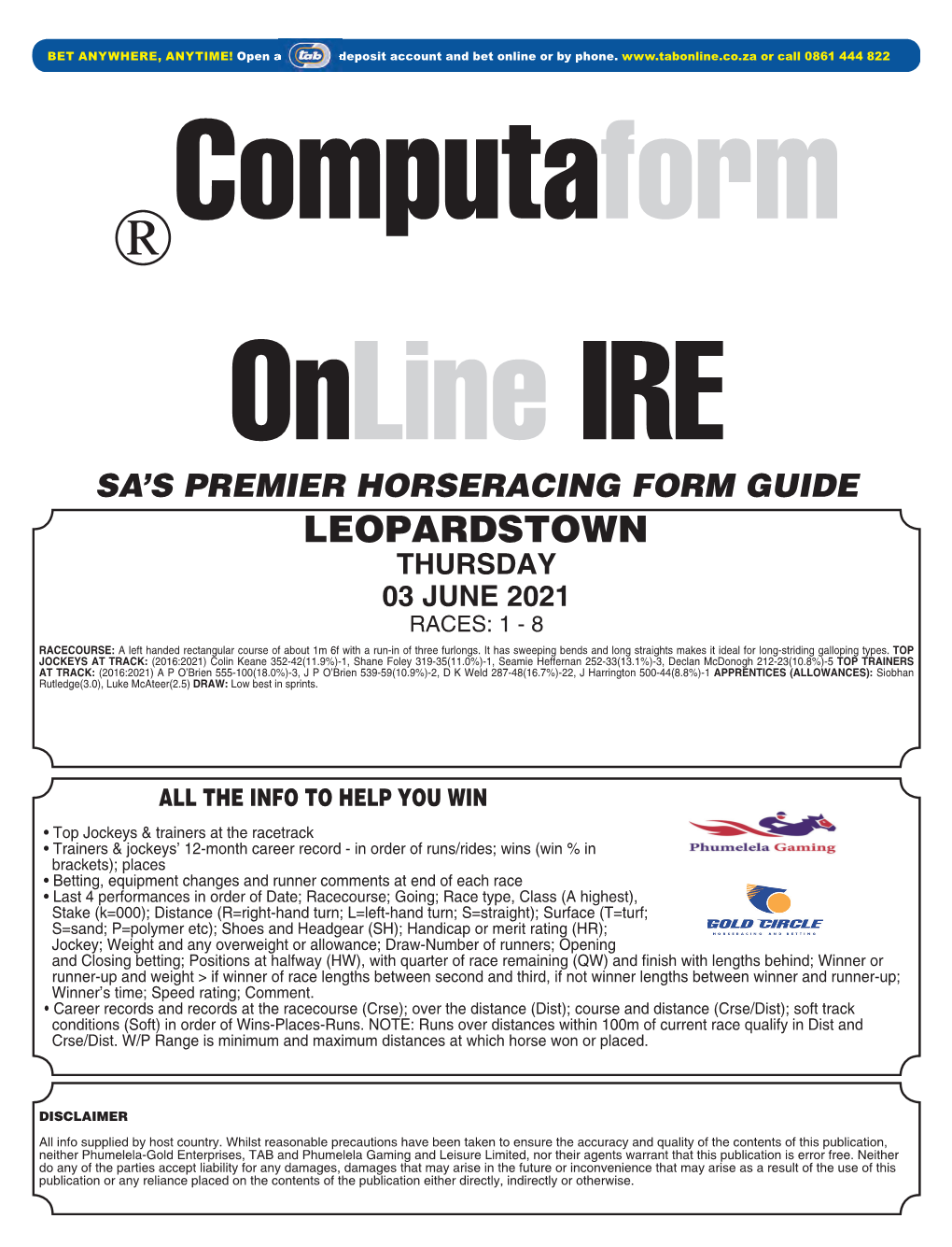 LEOPARDSTOWN THURSDAY 03 JUNE 2021 RACES: 1 - 8 RACECOURSE: a Left Handed Rectangular Course of About 1M 6F with a Run-In of Three Furlongs