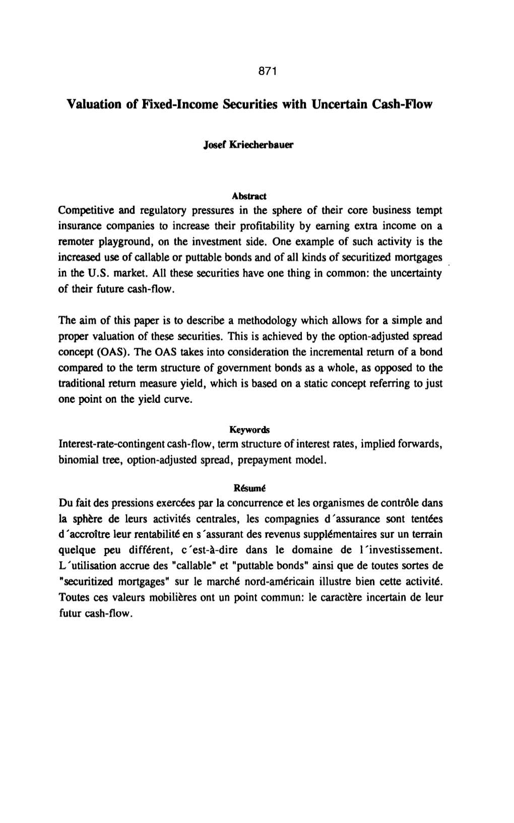 Valuation of Fixed-Income Securities with Uncertain Cash-Flow