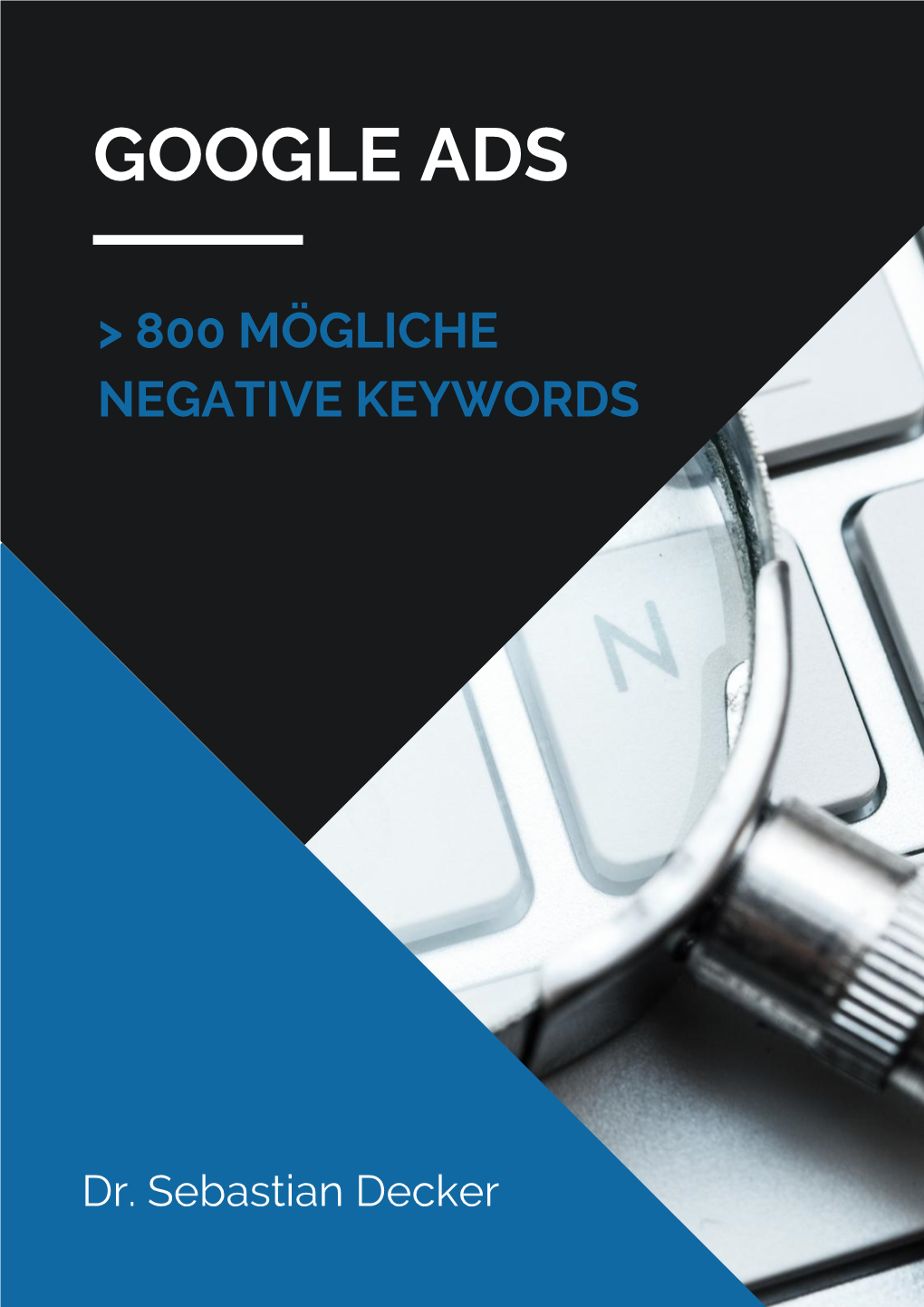 Google Ads &gt; 800 Mögliche Negative Keywords