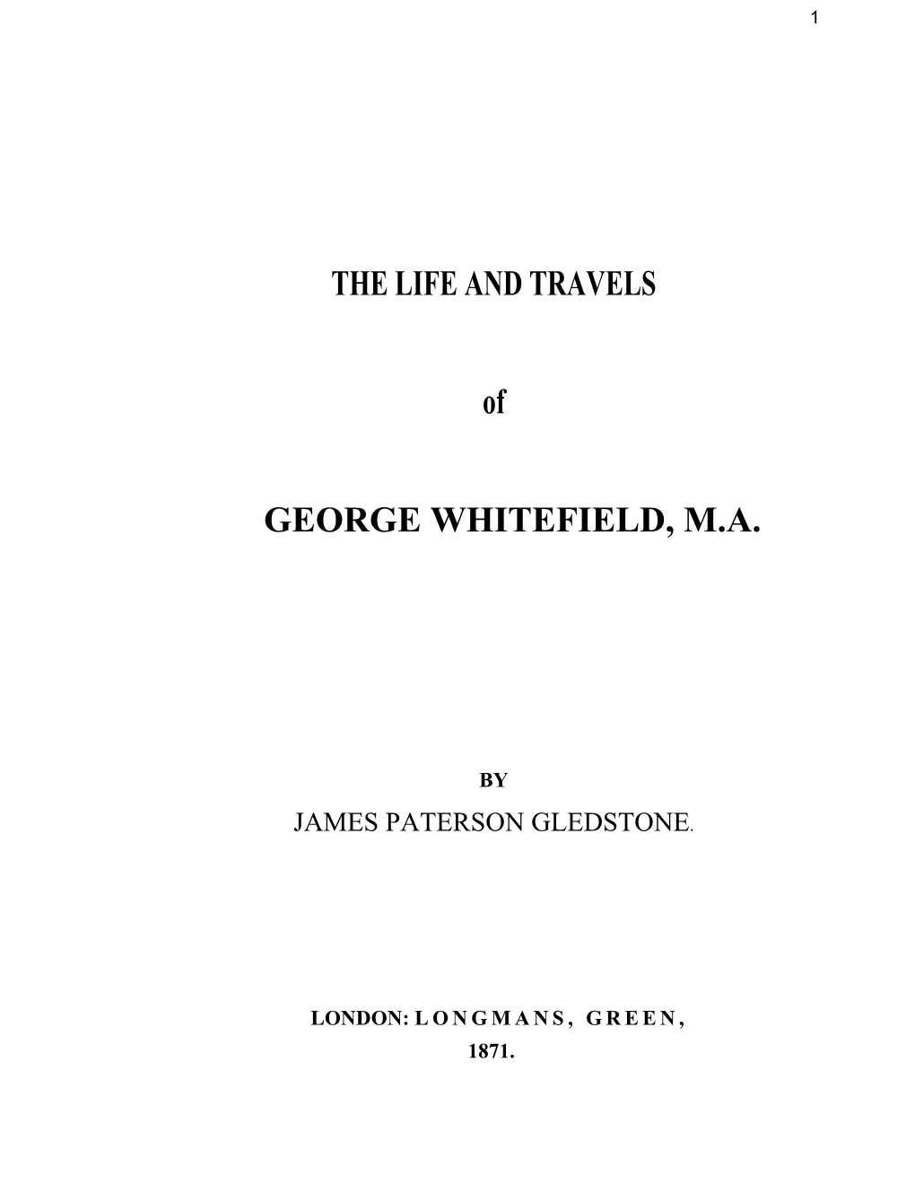 The Life and Travels of George Whitefield, by James P. Gledstone