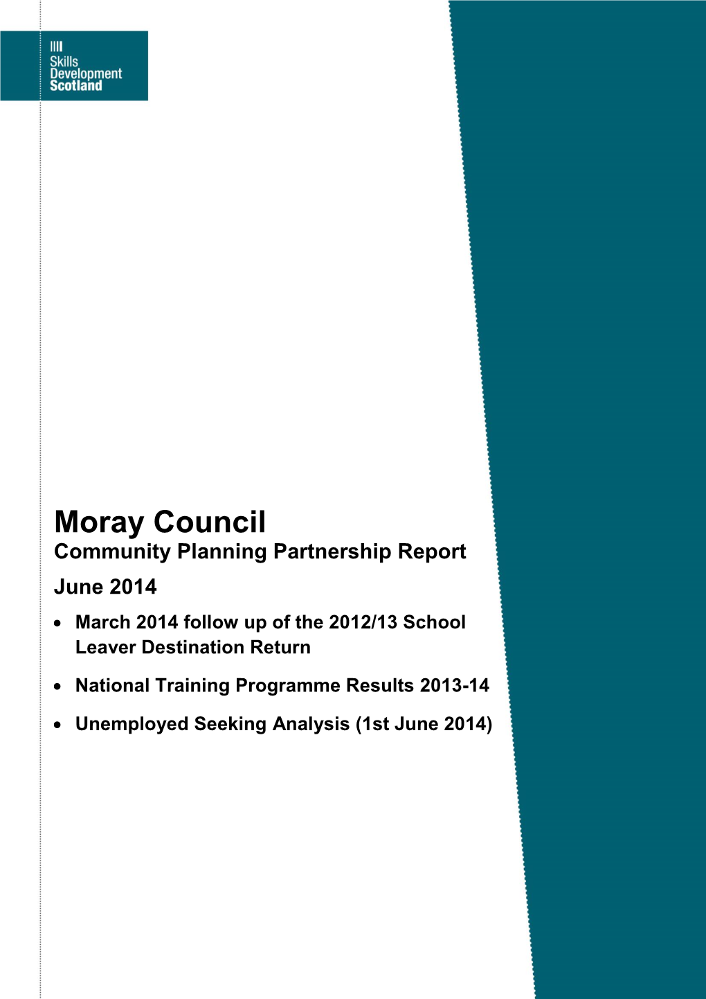 Moray Council Community Planning Partnership Report June 2014  March 2014 Follow up of the 2012/13 School Leaver Destination Return