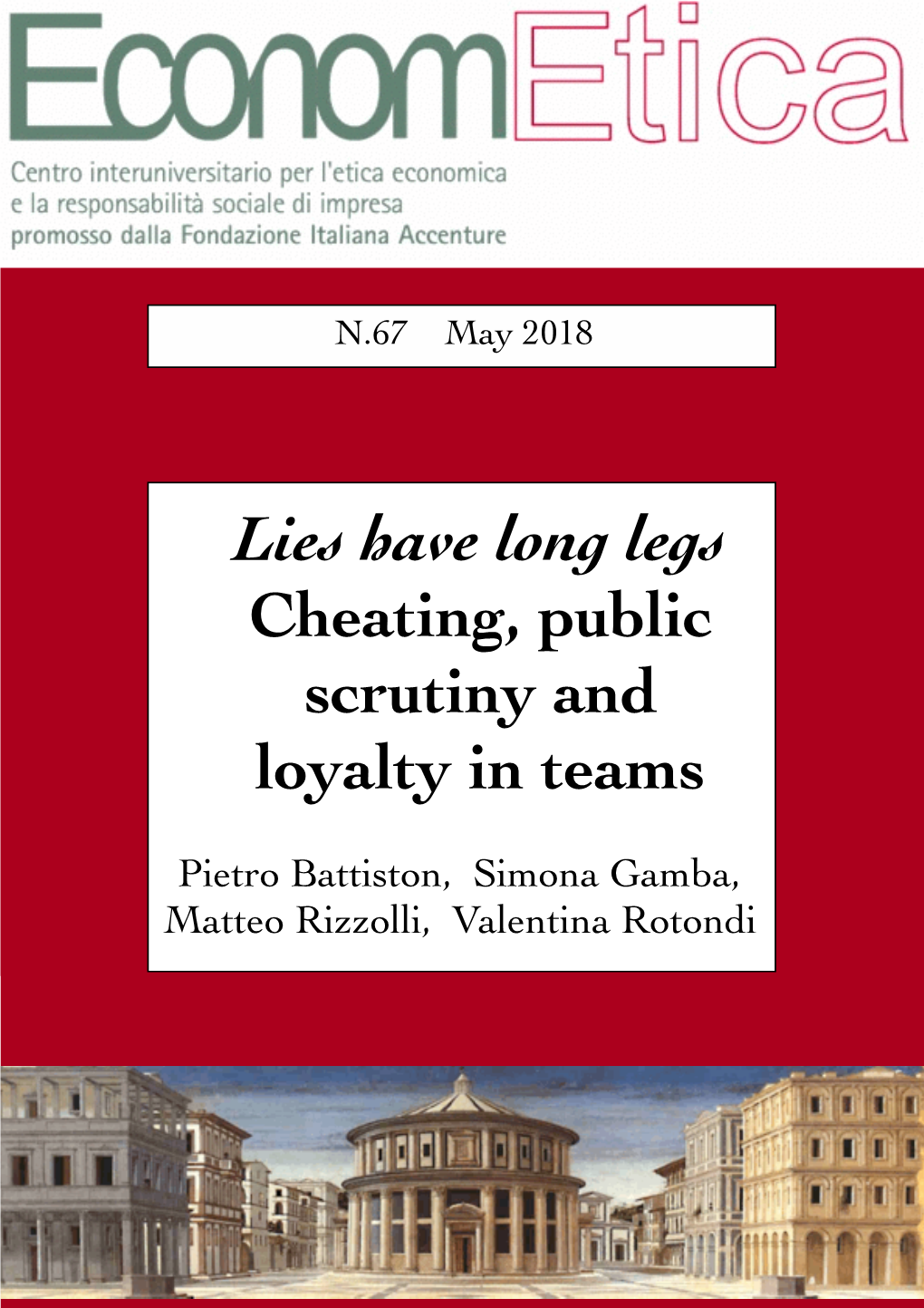 Lies Have Long Legs Cheating, Public Scrutiny and Loyalty in Teams