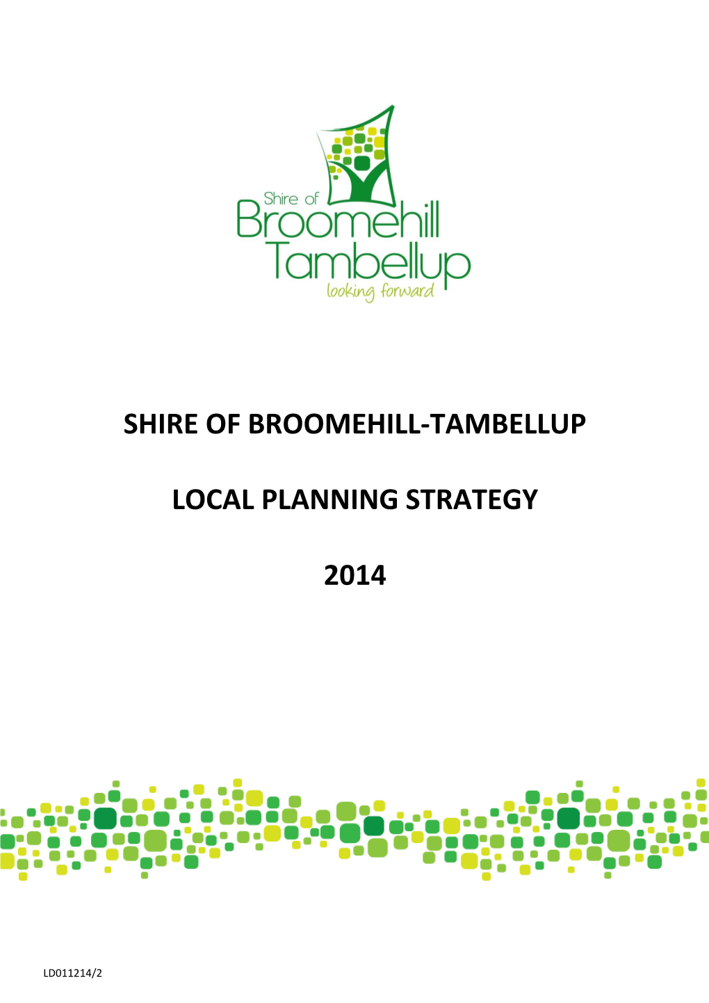 Shire of Broomehill-Tambellup Local Planning Strategy 2014 (24/02/2020)