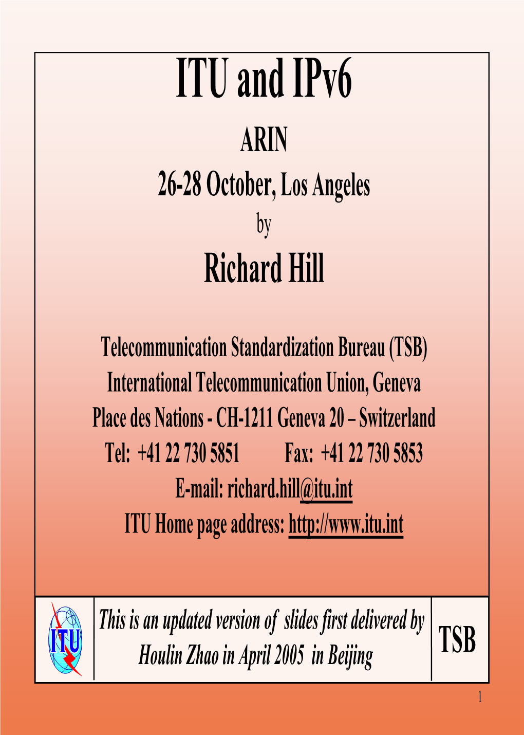 ITU and Ipv6 ARIN 26-28 October, Los Angeles by Richard Hill