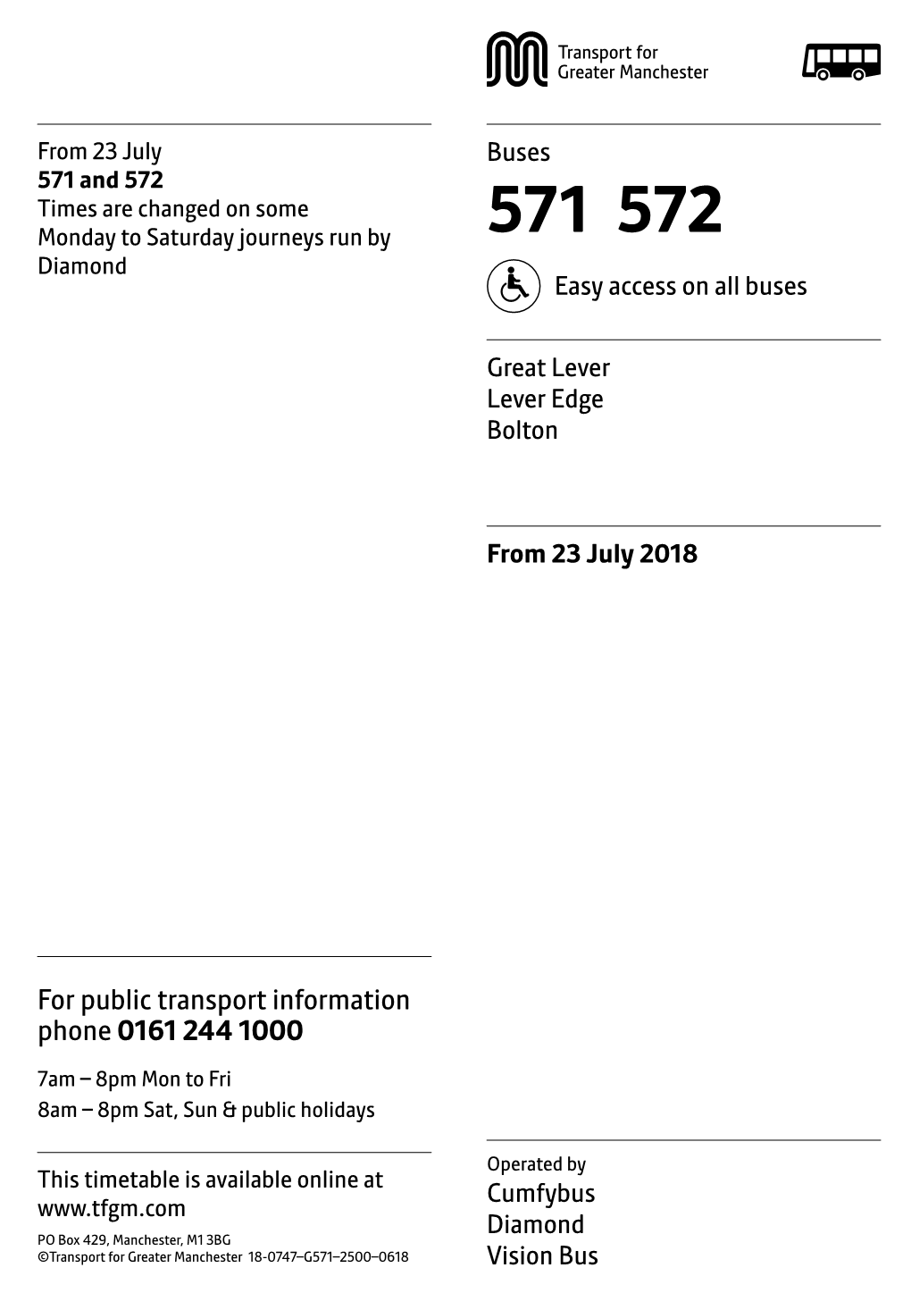 571 and 572 Times Are Changed on Some Monday to Saturday Journeys Run by 571 572 Diamond Easy Access on All Buses