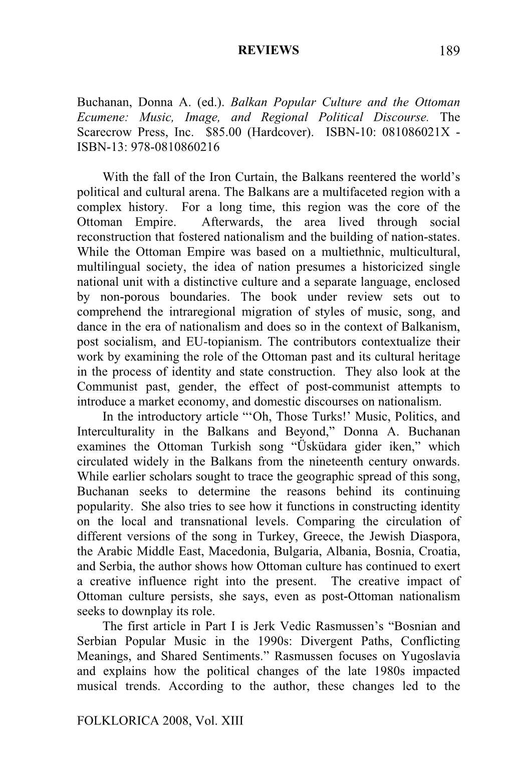 REVIEWS Buchanan, Donna A. (Ed.). Balkan Popular Culture and the Ottoman Ecumene: Music, Image, and Regional Political Discourse