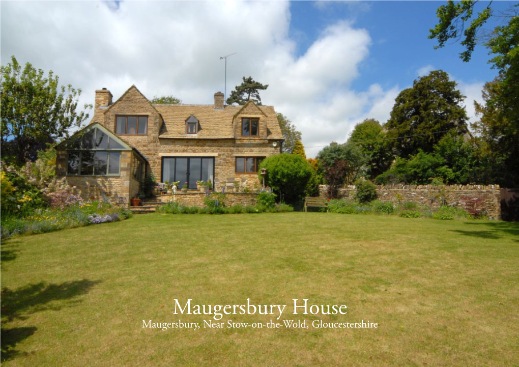 Maugersbury House Maugersbury, Near Stow-On-The-Wold, Gloucestershire Maugersbury House an Immaculate Village House in an Idyliic Location with Spectacular Views