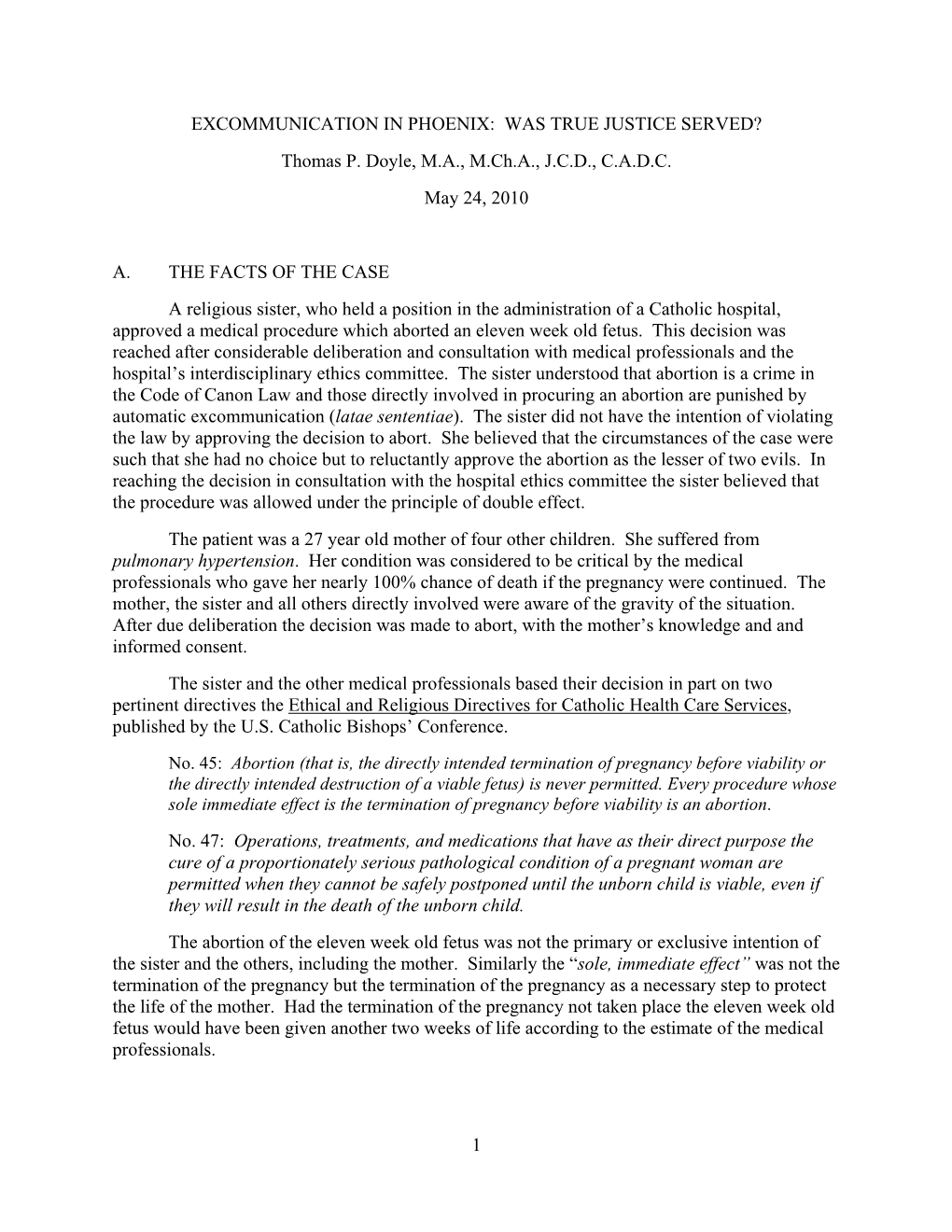 1 EXCOMMUNICATION in PHOENIX: WAS TRUE JUSTICE SERVED? Thomas P. Doyle, M.A., M.Ch.A., J.C.D., C.A.D.C. May 24, 2010 A. THE