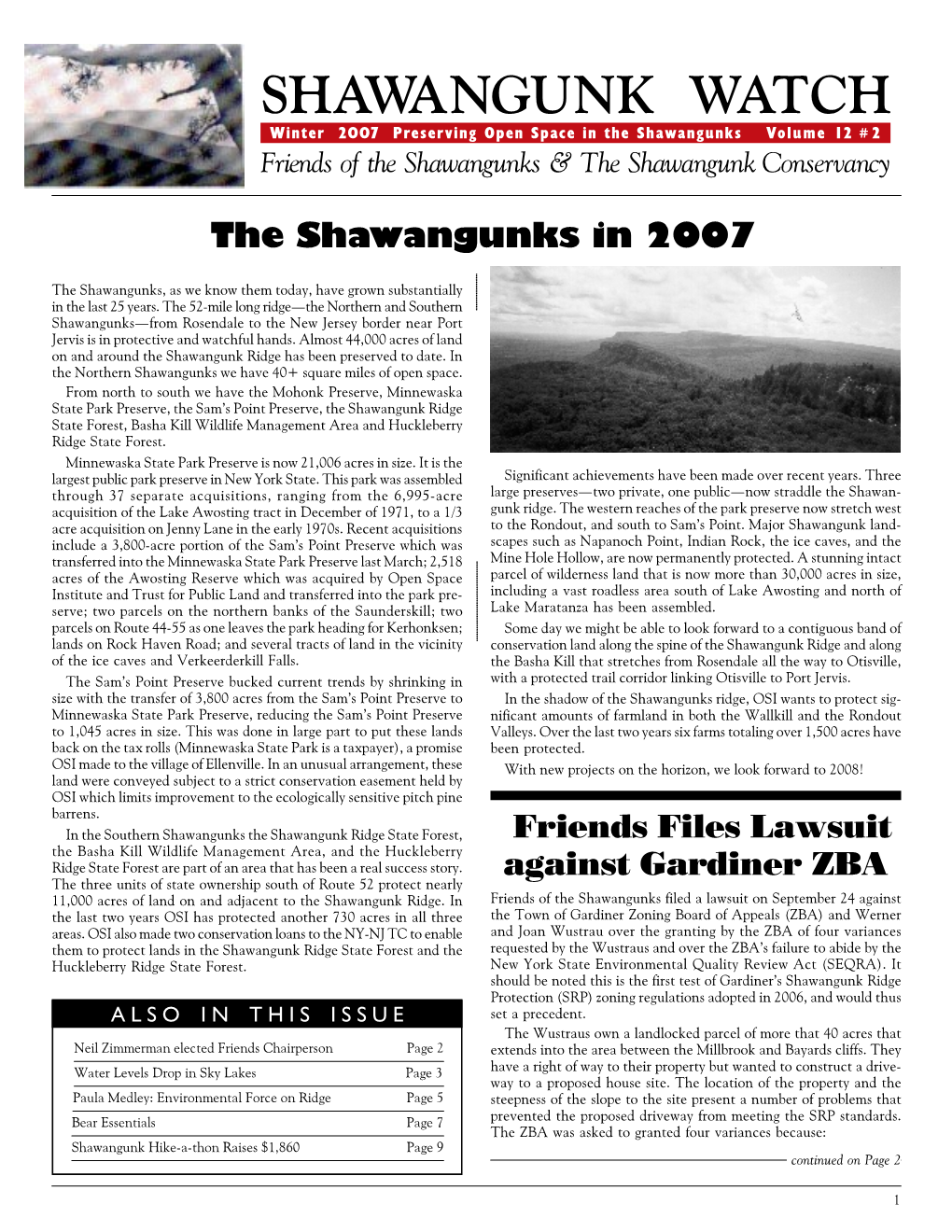 SHAWANGUNK WATCH Winter 2007 Preserving Open Space in the Shawangunks Volume 12#2 Friends of the Shawangunks & the Shawangunk Conservancy