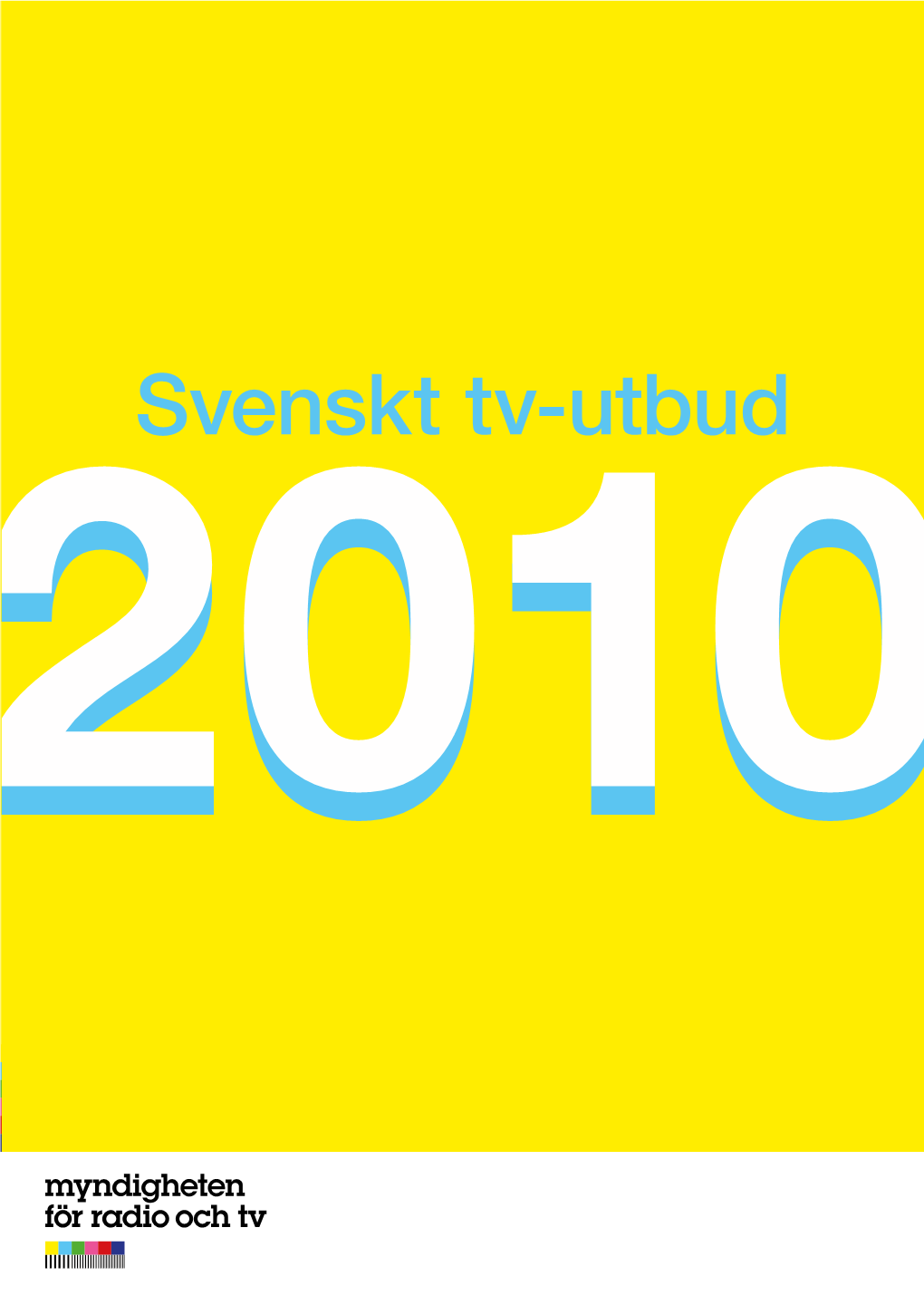 Svenskt Tv-Utbud 2010 Tv-Utbud Svenskt