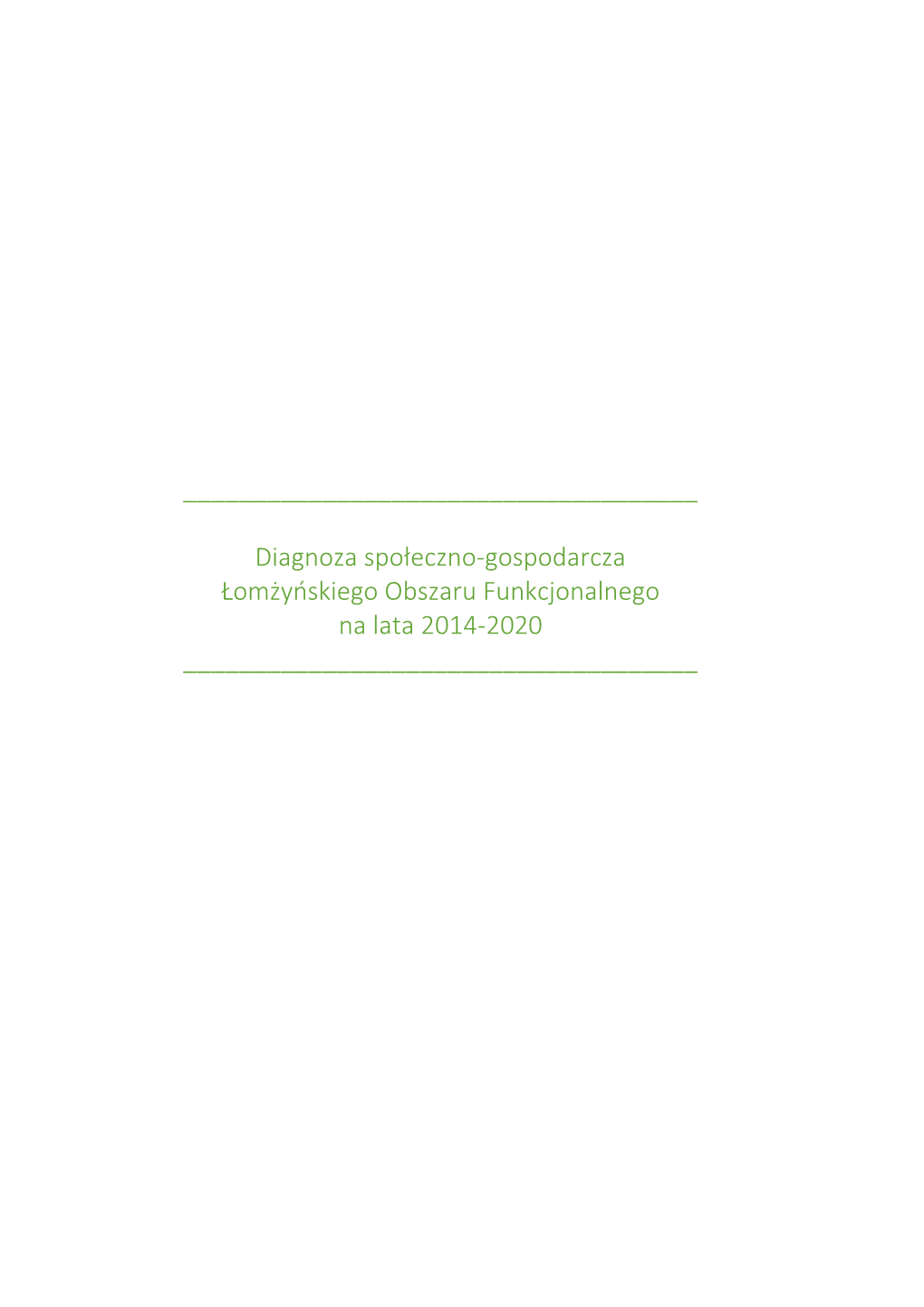 Diagnoza Społeczno-Gospodarcza Łomżyńskiego Obszaru Funkcjonalnego Na Lata 2014-2020 ______