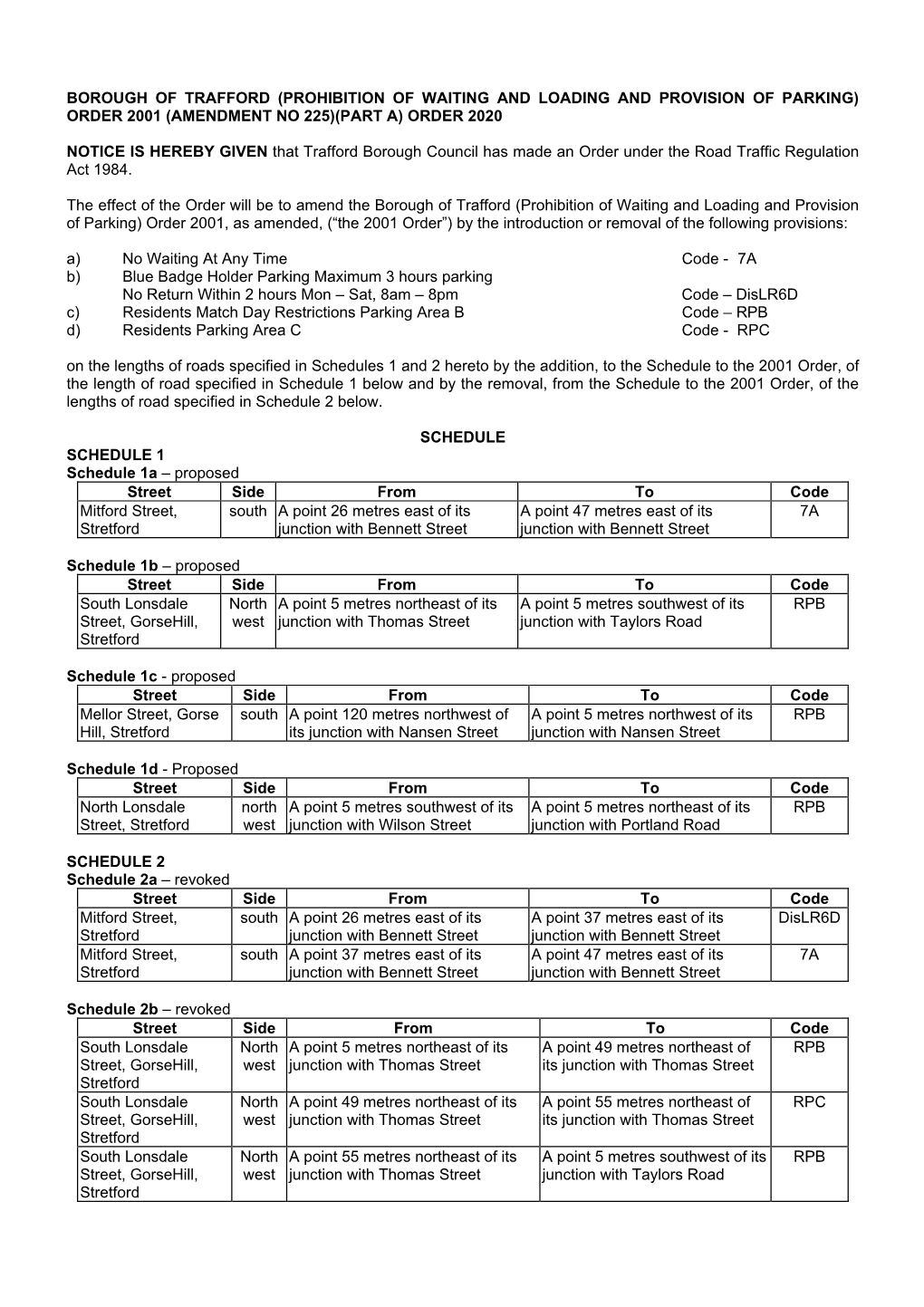 (Prohibition of Waiting and Loading and Provision of Parking) Order 2001 (Amendment No 225)(Part A) Order 2020