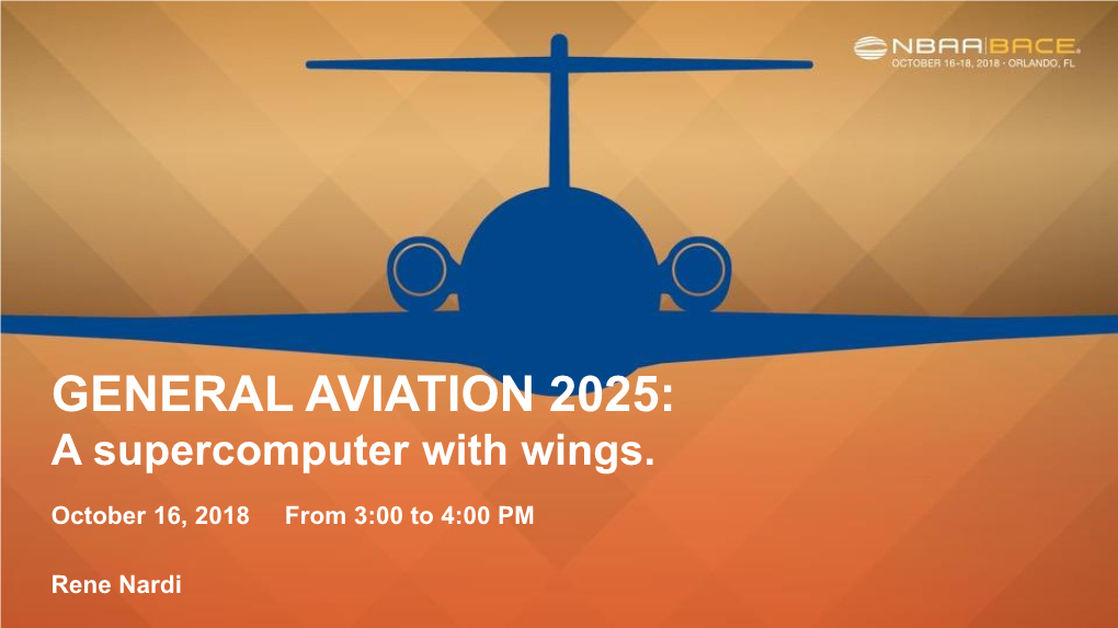 GENERAL AVIATION 2025: a Supercomputer with Wings