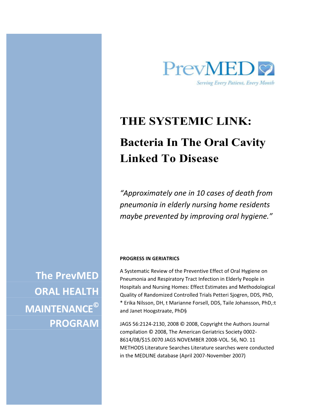 THE SYSTEMIC LINK: Bacteria in the Oral Cavity Linked to Disease