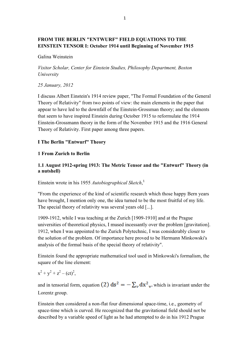 FROM the BERLIN "ENTWURF" FIELD EQUATIONS to the EINSTEIN TENSOR I: October 1914 Until Beginning of November 1915 Gali