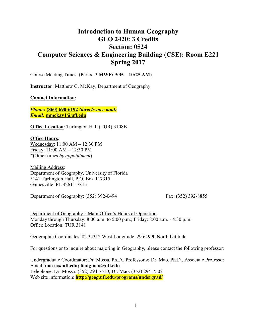 Introduction to Human Geography GEO 2420: 3 Credits Section: 0524 Computer Sciences & Engineering Building (CSE): Room E221 Spring 2017