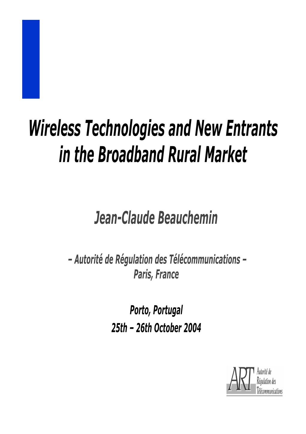 Wireless Technologies and New Entrants in the Broadband Rural Market