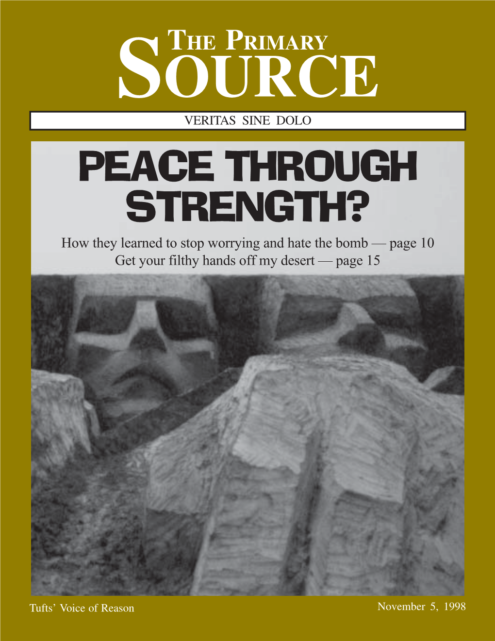 PEACE THROUGH STRENGTH? How They Learned to Stop Worrying and Hate the Bomb — Page 10 Get Your Filthy Hands Off My Desert — Page 15