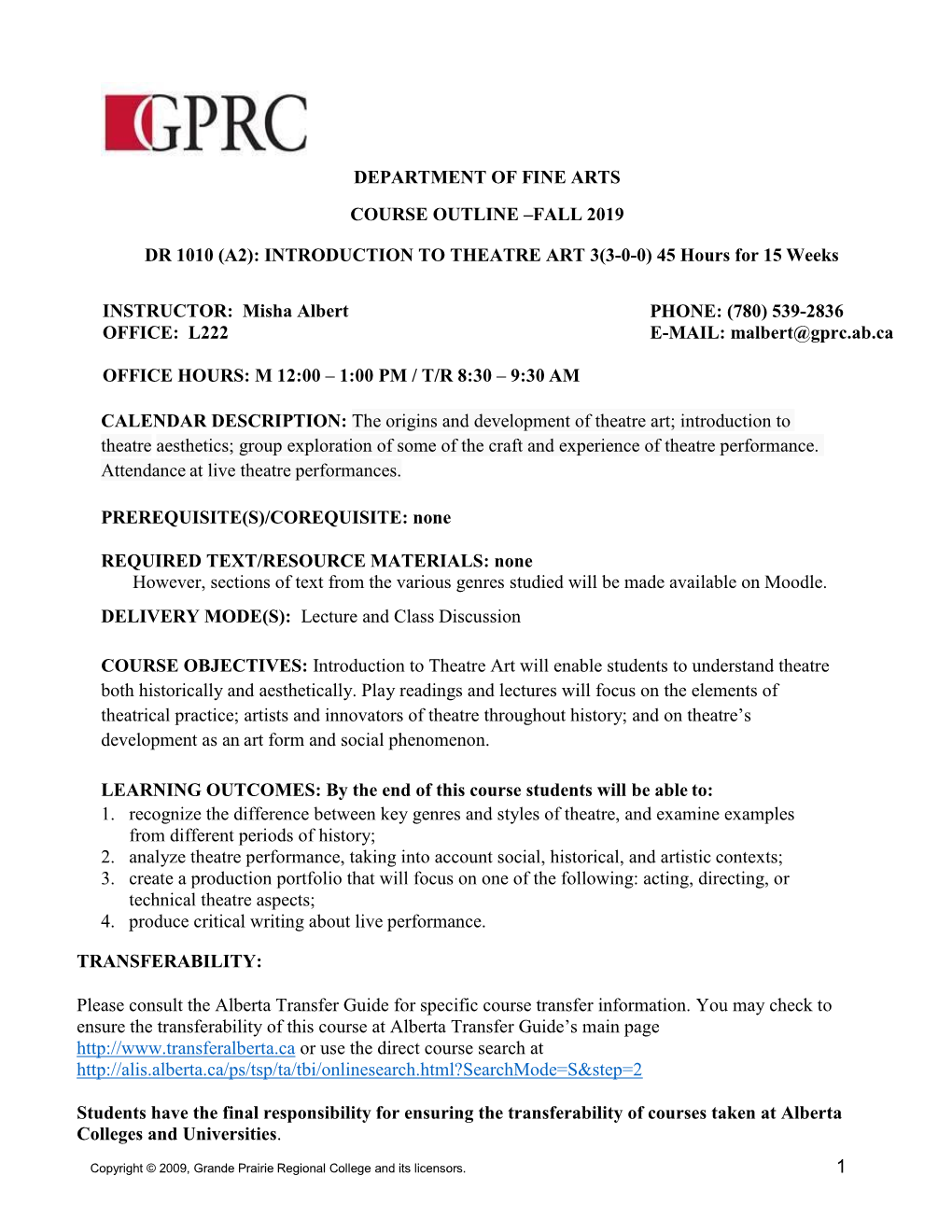 1 DEPARTMENT of FINE ARTS COURSE OUTLINE –FALL 2019 DR 1010 (A2): INTRODUCTION to THEATRE ART 3(3-0-0) 45 Hours for 15 Weeks I