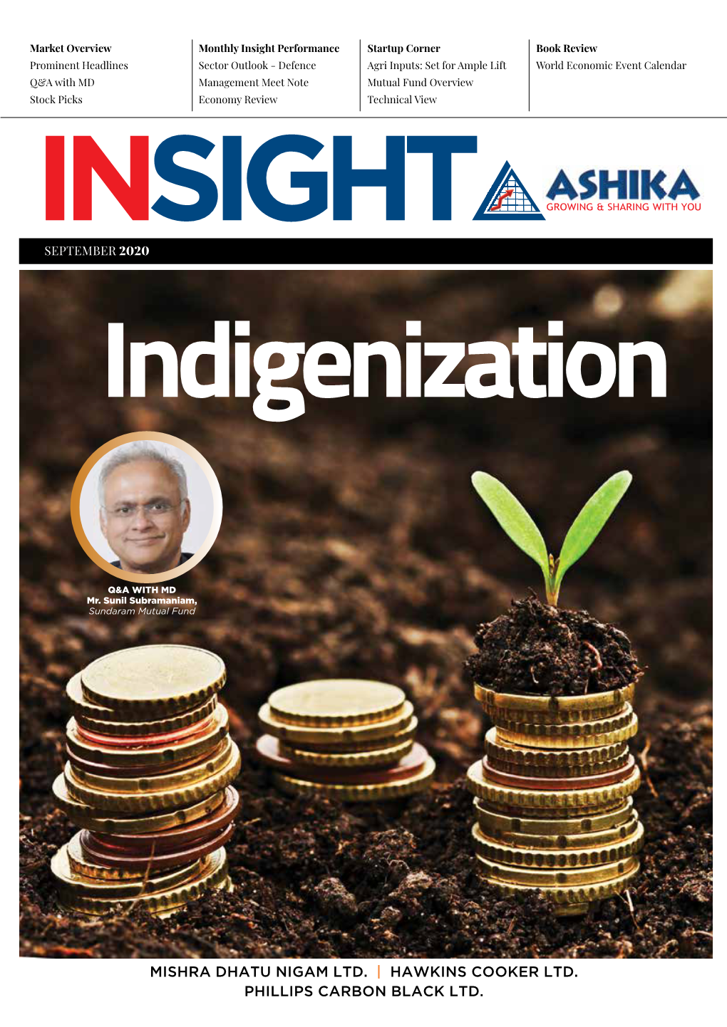 Mishra Dhatu Nigam Ltd. | Hawkins Cooker LTD. Phillips Carbon Black Ltd. INSIDE THIS ISSUE Market Economy 1 Overview Review 35