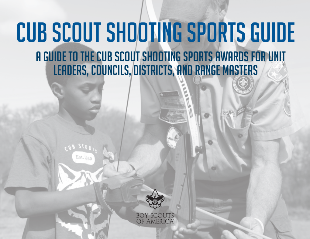 A Guide to the Cub Scout Shooting Sports Awards for Unit Leaders, Councils, Districts, and Range Masters